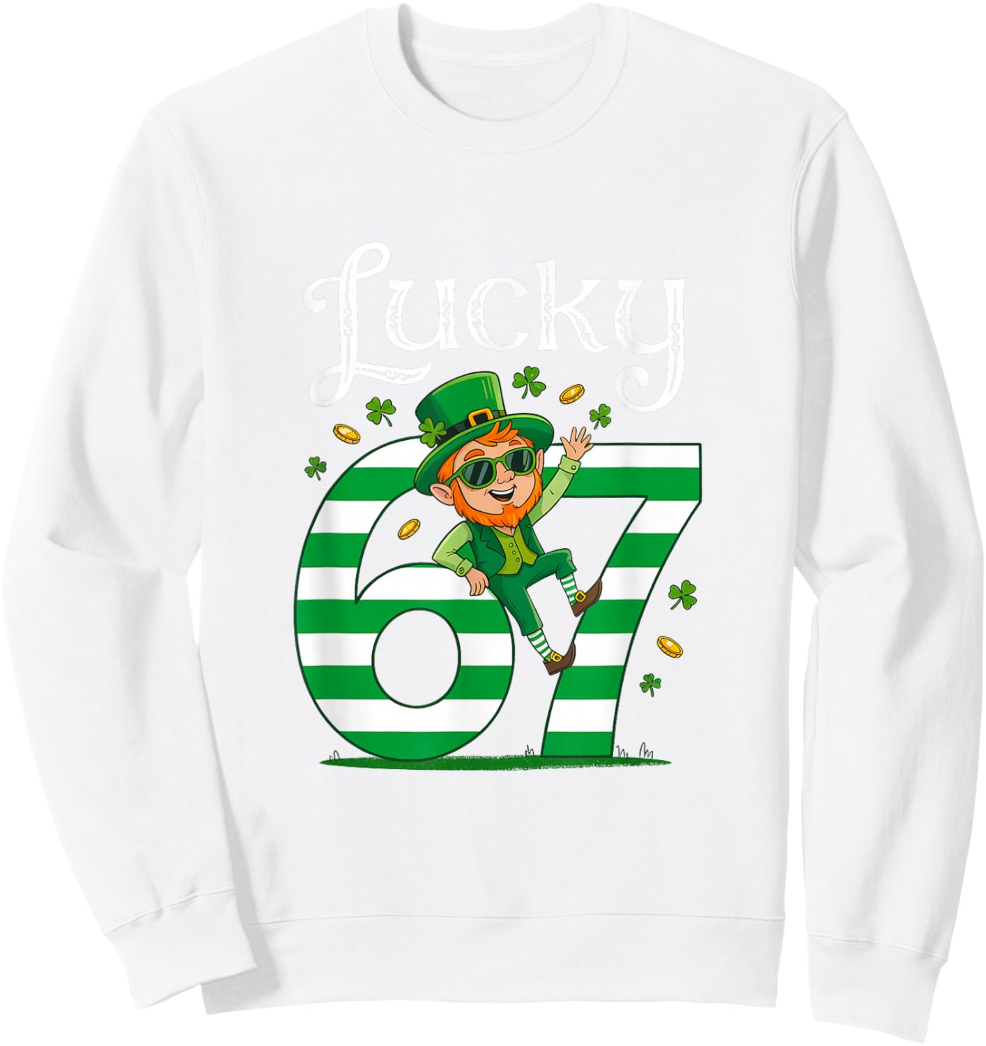 Lucky 67 St Patricks Day Leprechaun 6 7 Saint Patricks Boys Sweatshirt - Sweatshirt | White
