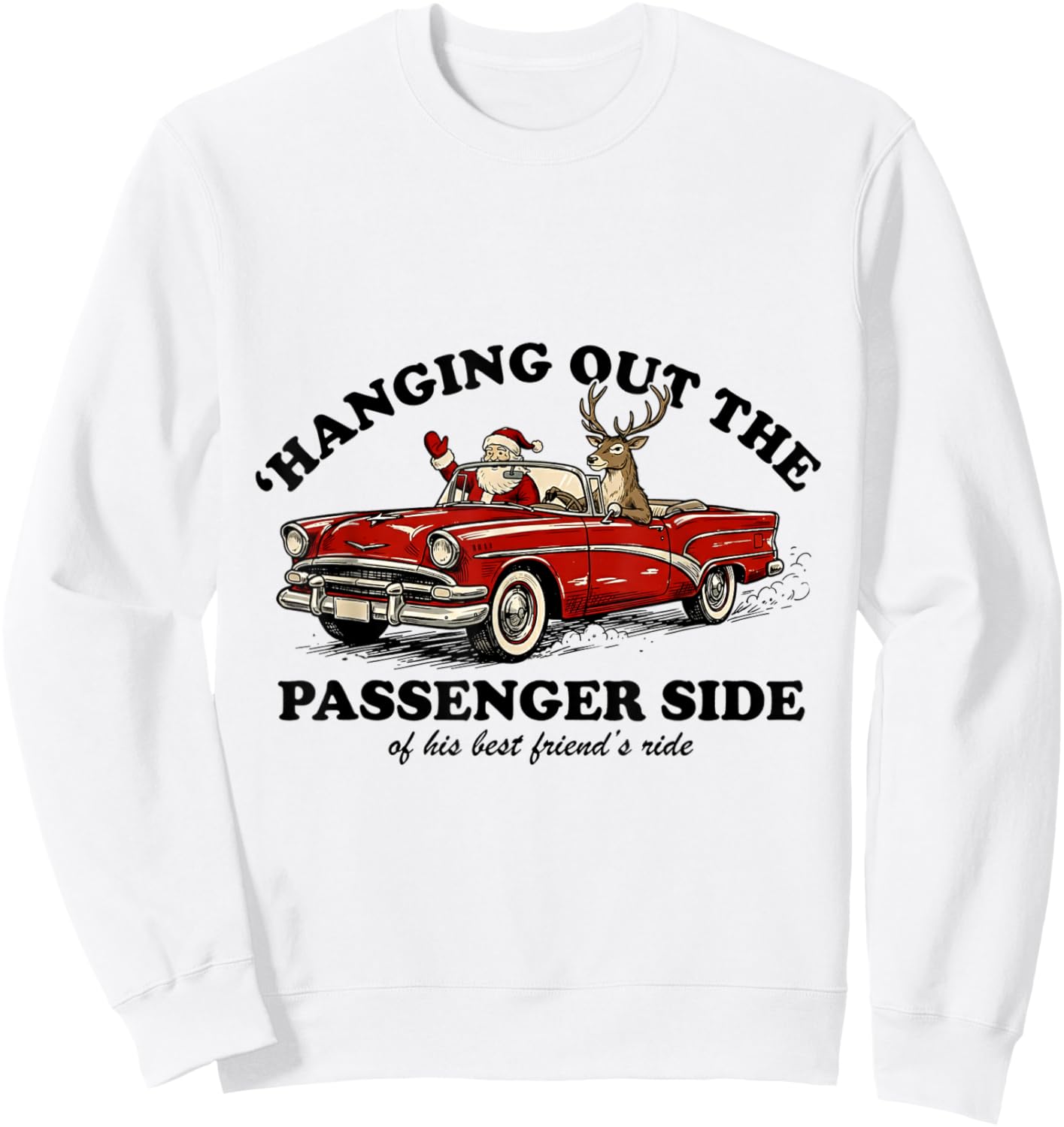 Hanging Out The Passenger Side Funny Santa Christmas Sweatshirt - Sweatshirt | White