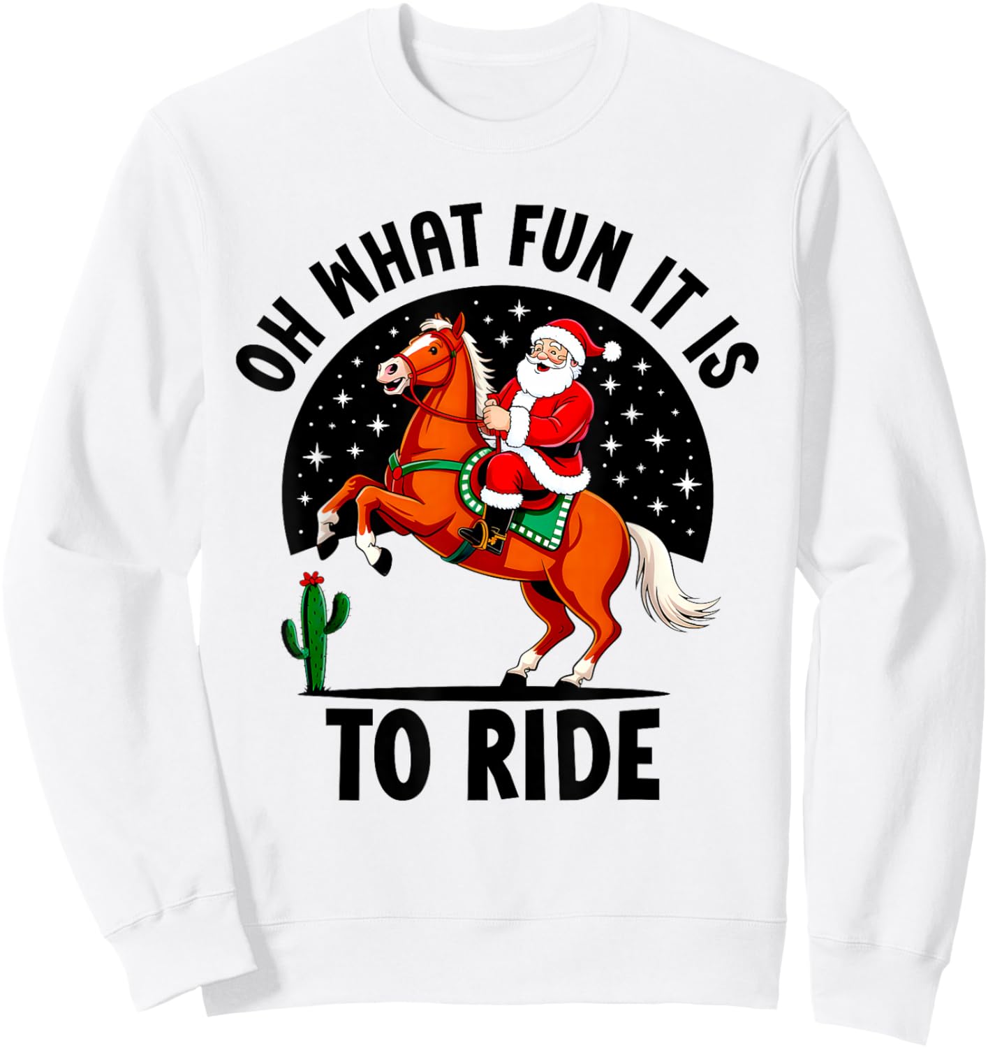 Oh What Fun It is to Ride Horse Lovers Christmas Funny Sweatshirt - Sweatshirt | White