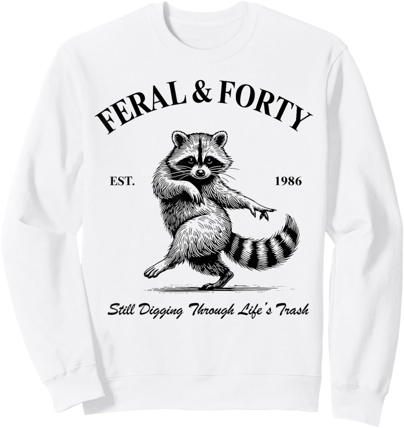 Feral & Forty 40th Birthday 1986 Birthday Party Matching Sweatshirt - Sweatshirt | White