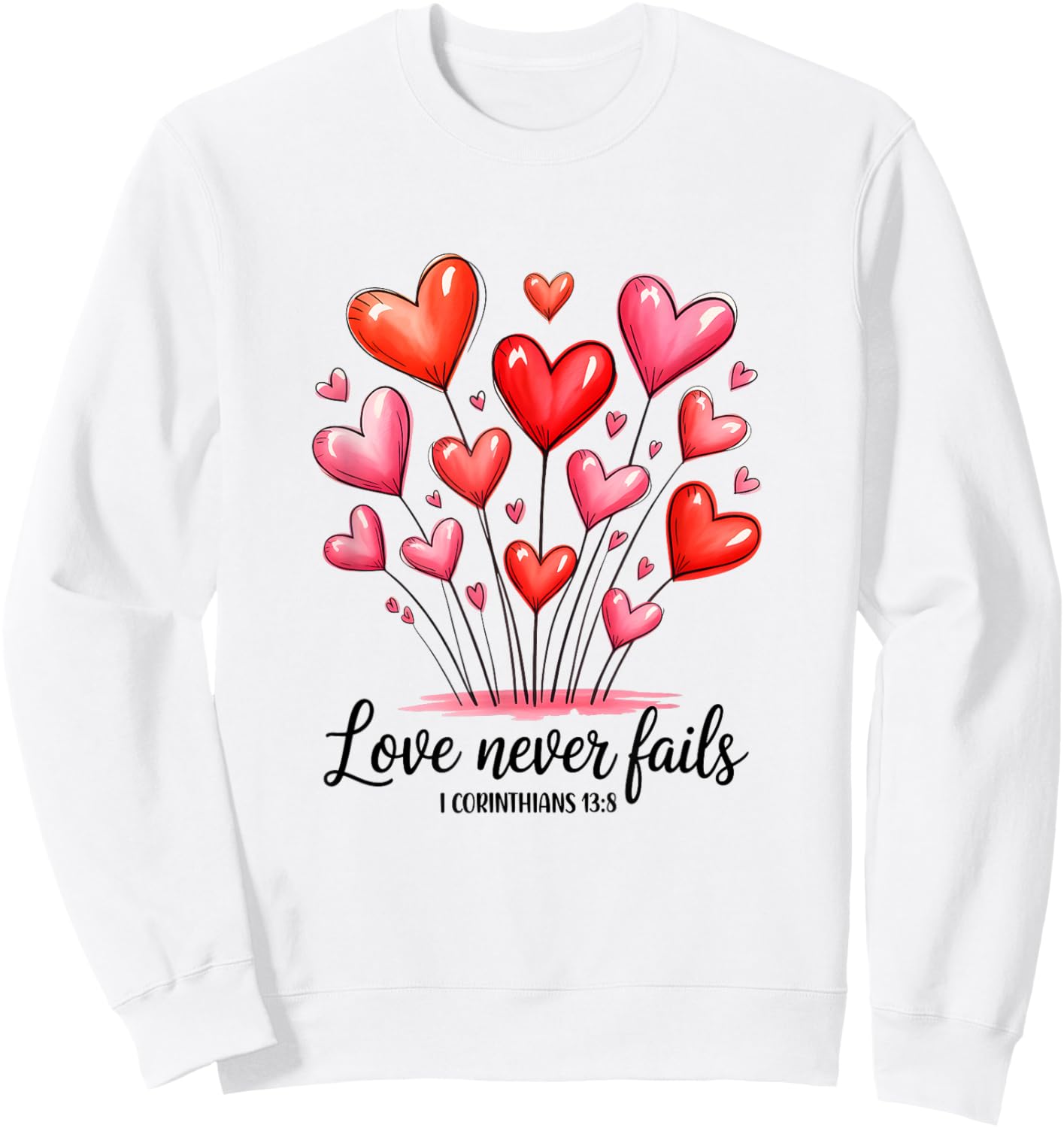 Love Never Fails Valentines Christian Religious Bible Verse Sweatshirt - Sweatshirt | White