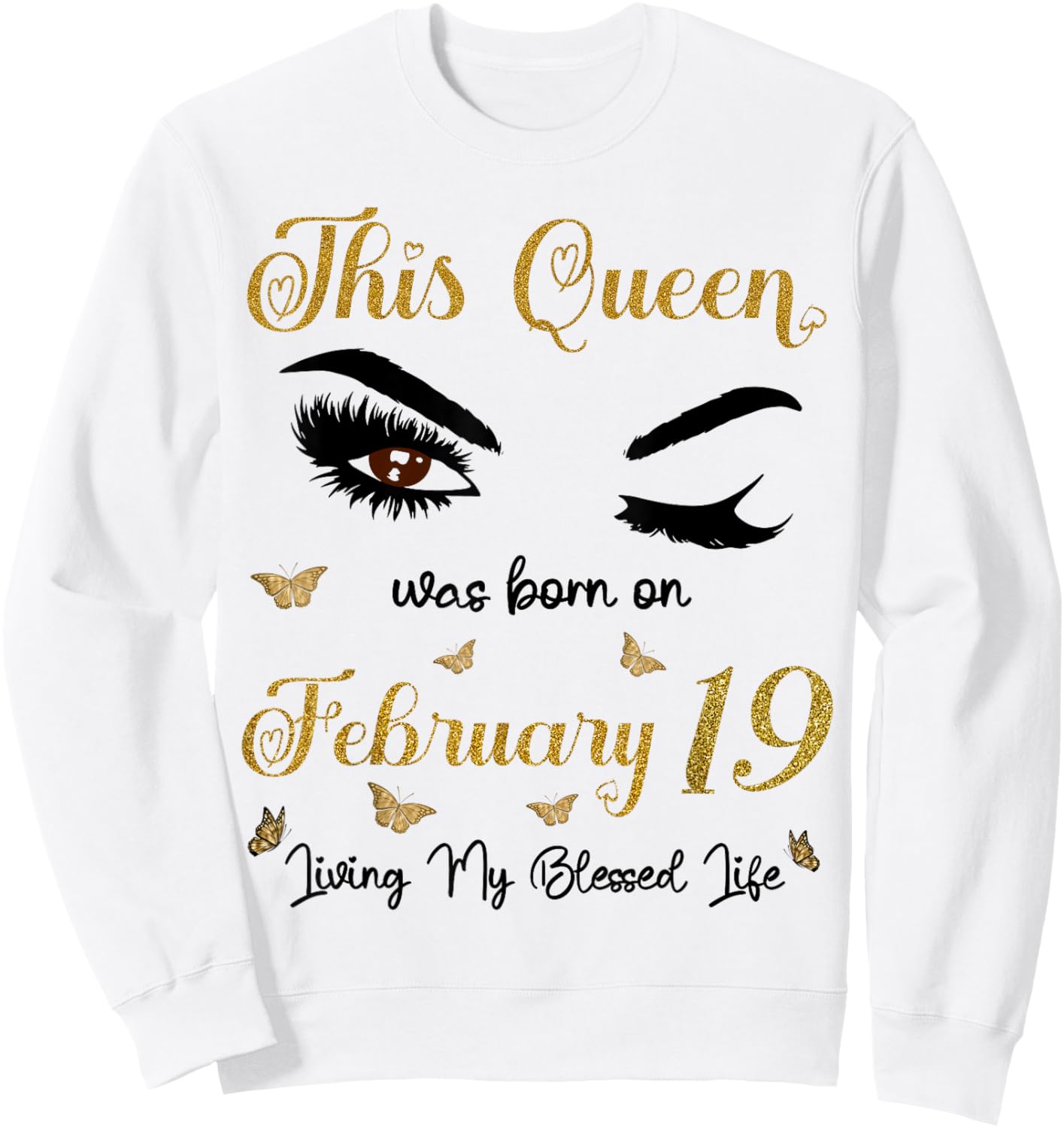 This Queen was Born On February 19 Living My Blessed Life Sweatshirt - Sweatshirt | White