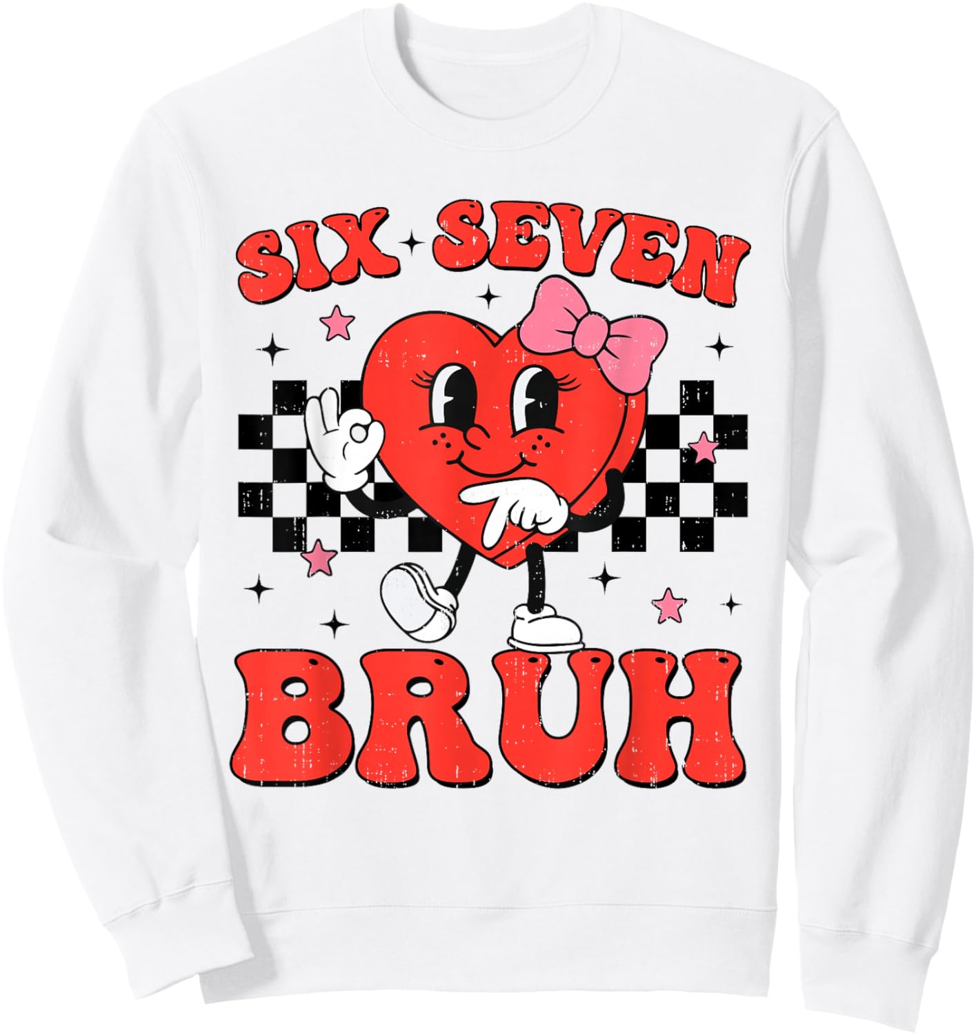 Six Seven Bruh 6 7 Meme Funny Valentines Day Girls Kids Sweatshirt - Sweatshirt | White