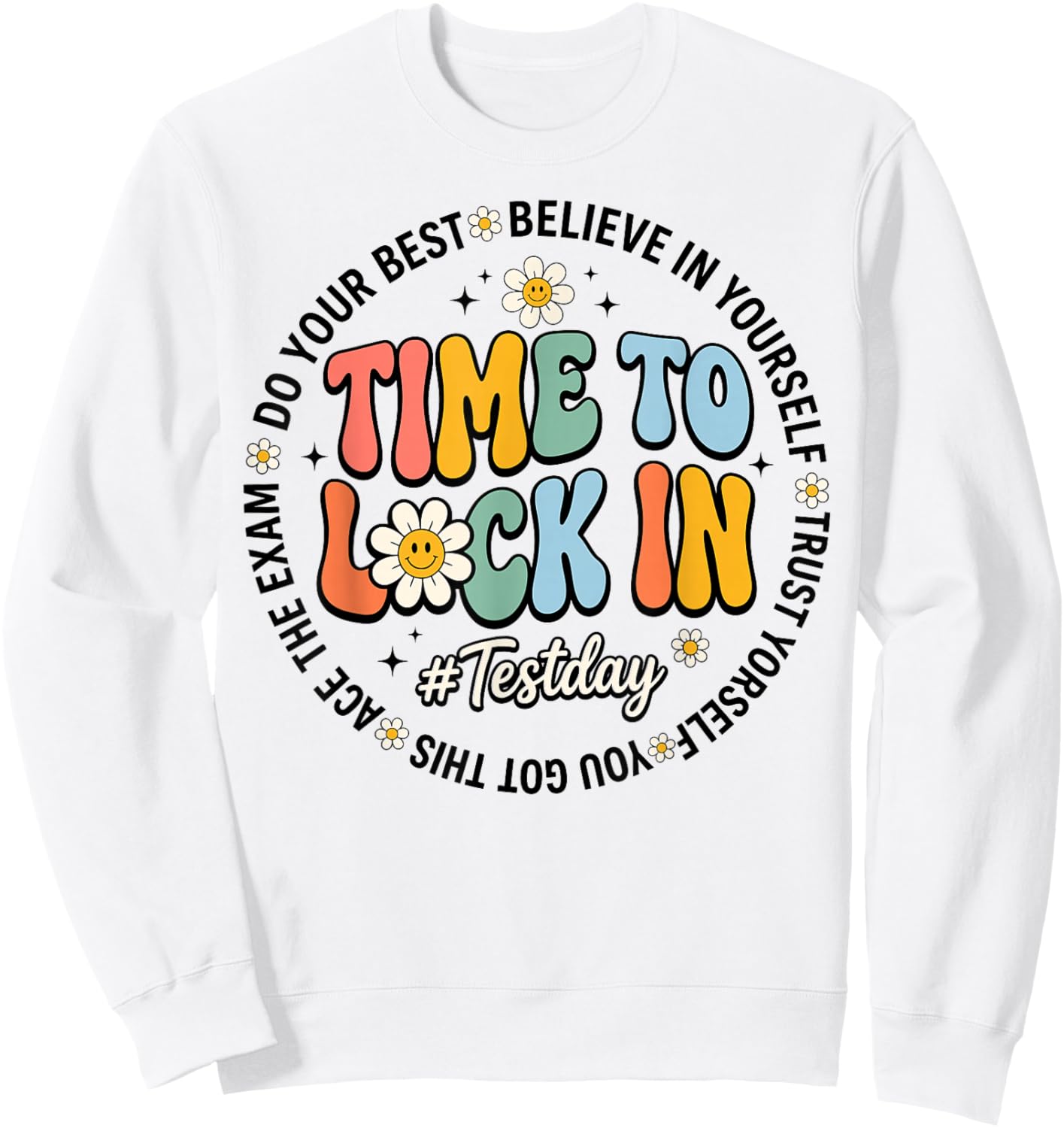 Time to Lock in Test Day Shirt Teachers Student Do Your Best Sweatshirt - Sweatshirt | White