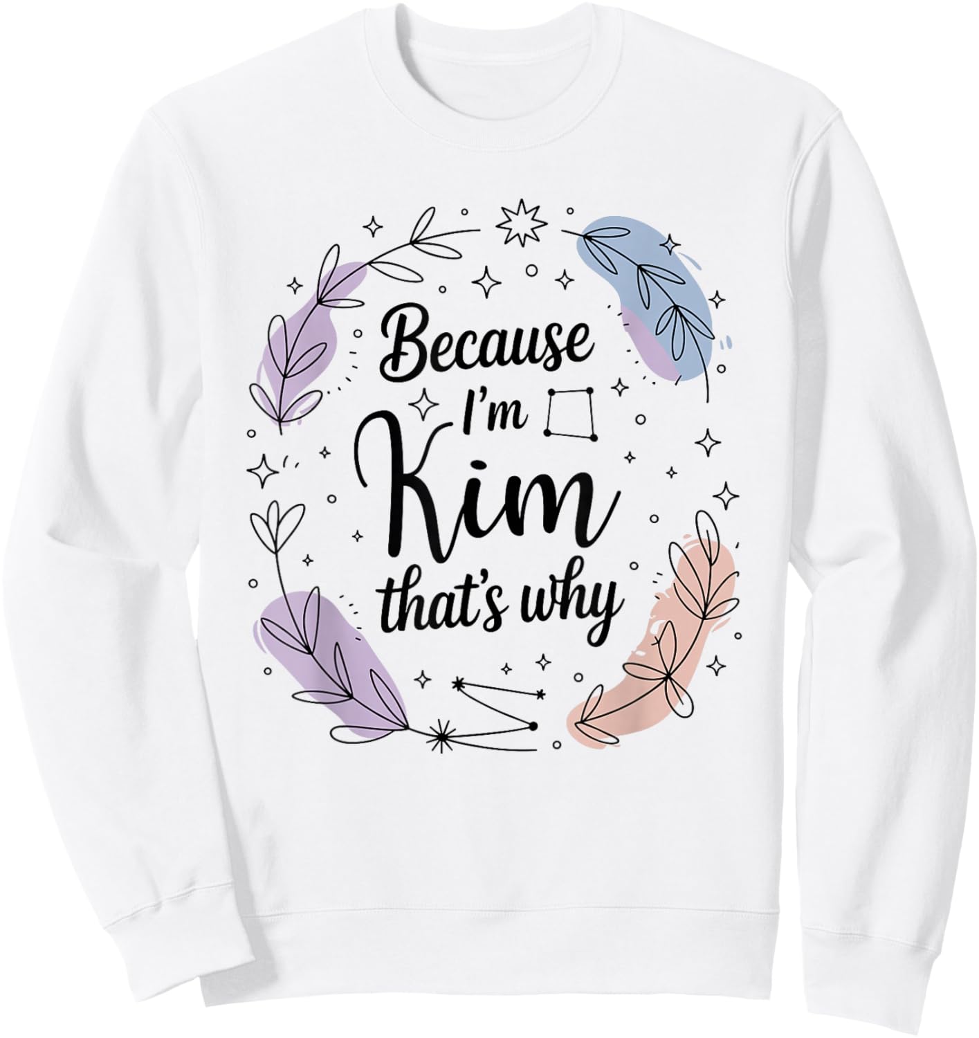 Woman Because I'm Kim That's Why Name Sweatshirt - Sweatshirt | White