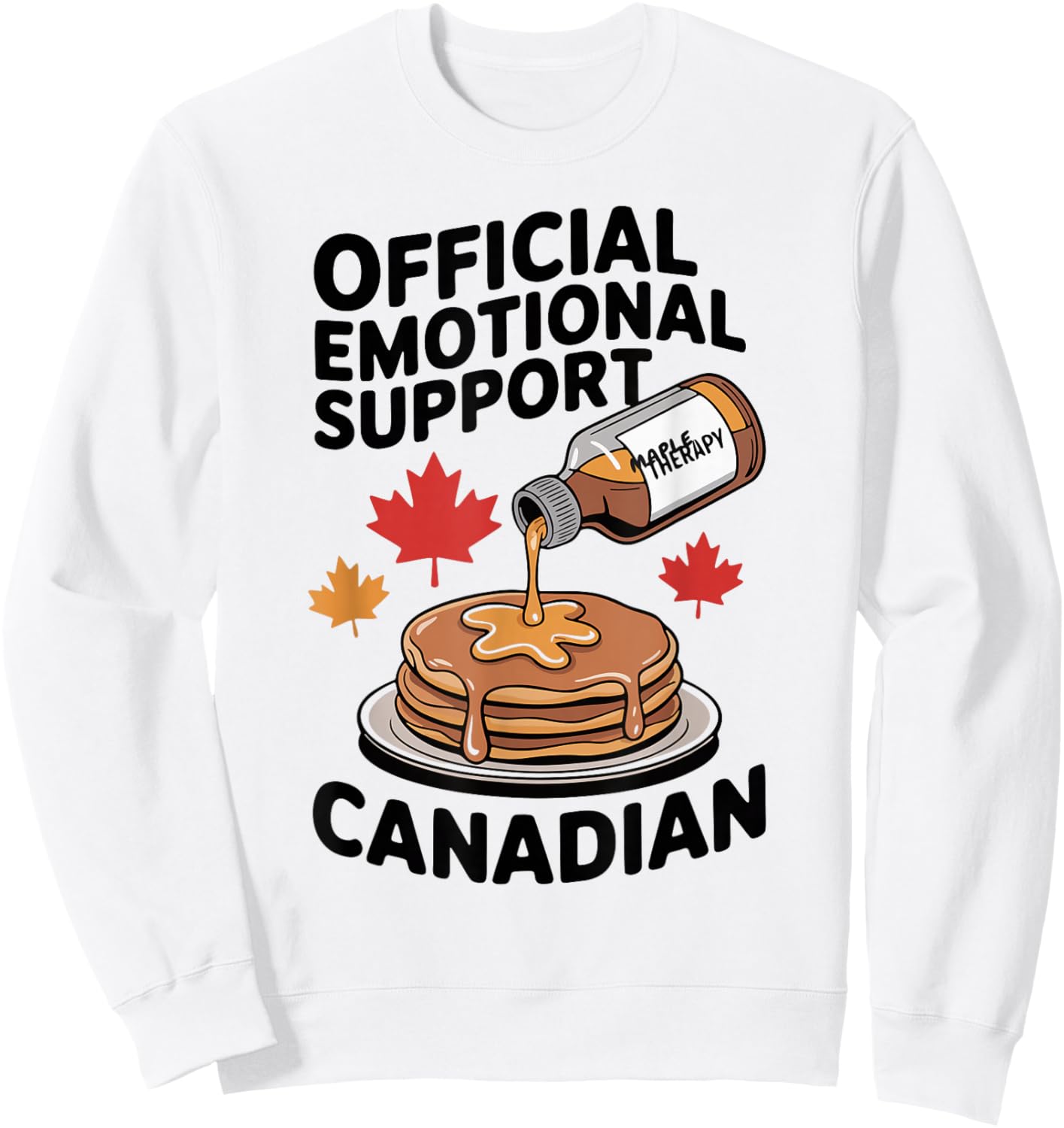 Official Emotional Support Canadian Maple Syrup Pancakes Sweatshirt - Sweatshirt | White
