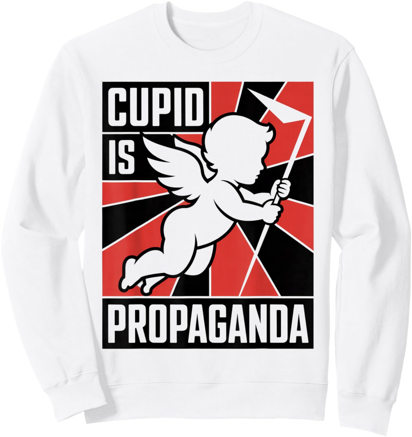 Cupid is Propaganda Funny Anti Valentine’s Day Men Women Sweatshirt - Sweatshirt | White