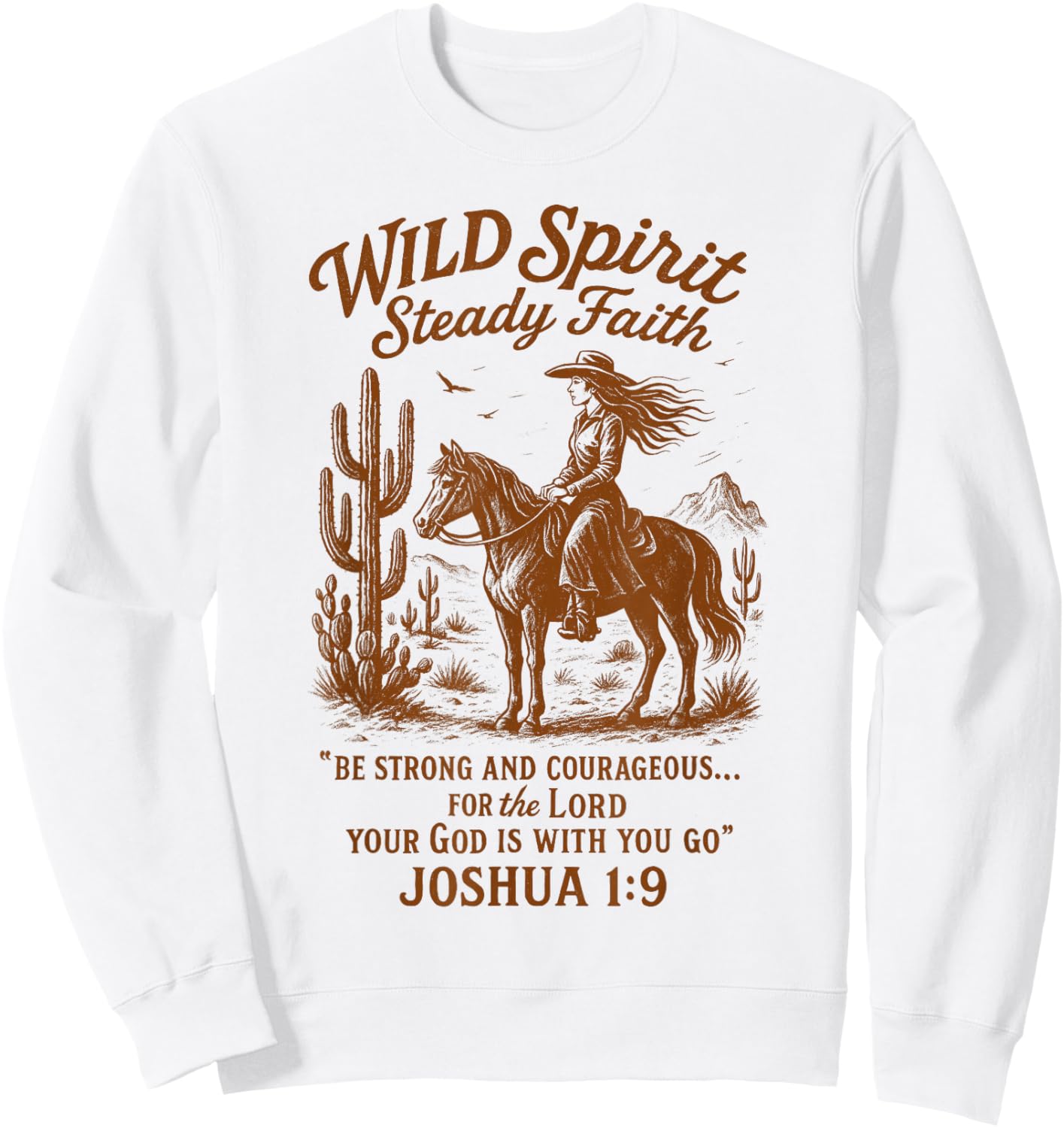 Cowgirls Howdy Wild West Western Wild Spirit Steady Faith Sweatshirt - Sweatshirt | White