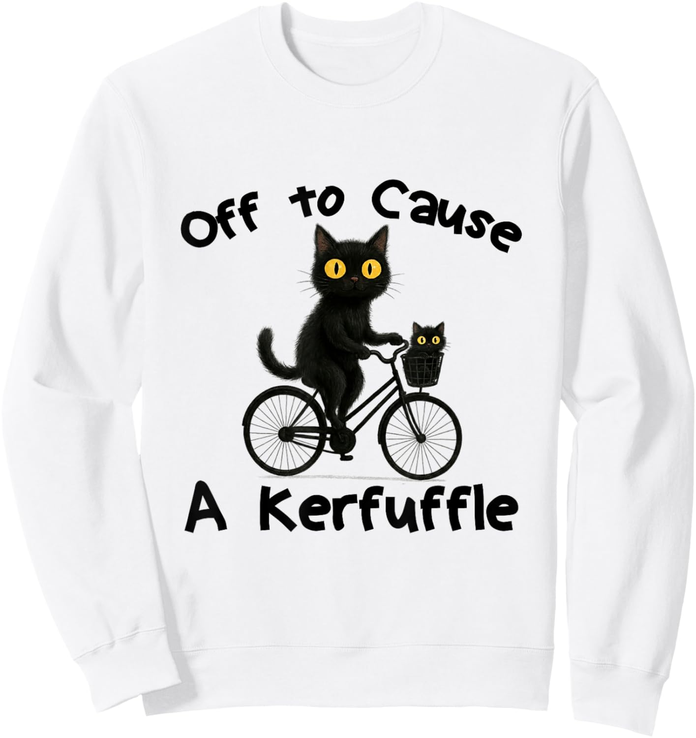 Off to Cause A Kerfuffle Funny Black Cat Meme Sweatshirt - Sweatshirt | White