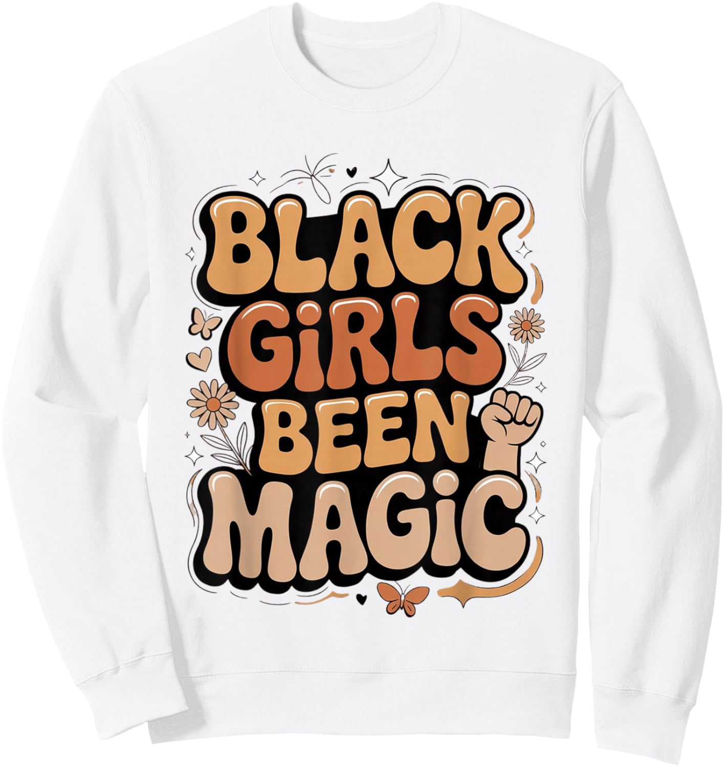 Black Girls Been Magic Melanin African American History Girl Sweatshirt - Sweatshirt | White