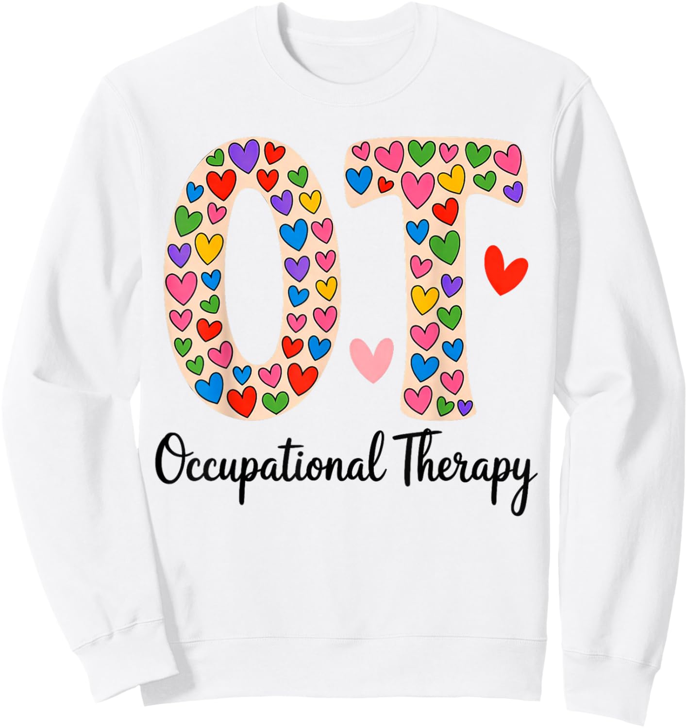 OT Occupational Therapy OT OTA Therapist Happy Valentine Day Sweatshirt - Sweatshirt | White