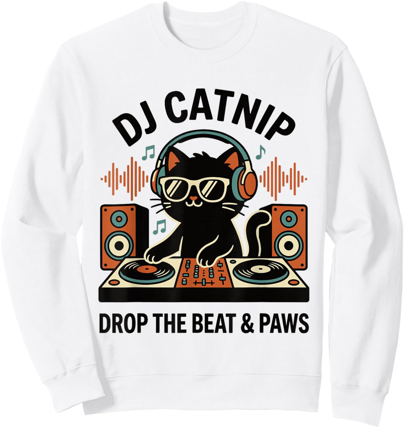DJ Catnip Drop The Beat & Paws Funny Cat DJ Headphones Vinyl Sweatshirt - Sweatshirt | White