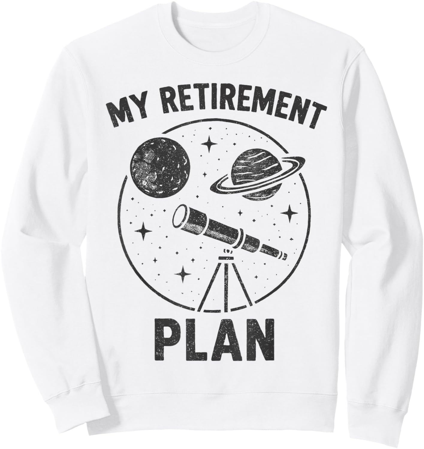 My Retirement Plan Astronomy Telescope Stargazing Sweatshirt - Sweatshirt | White