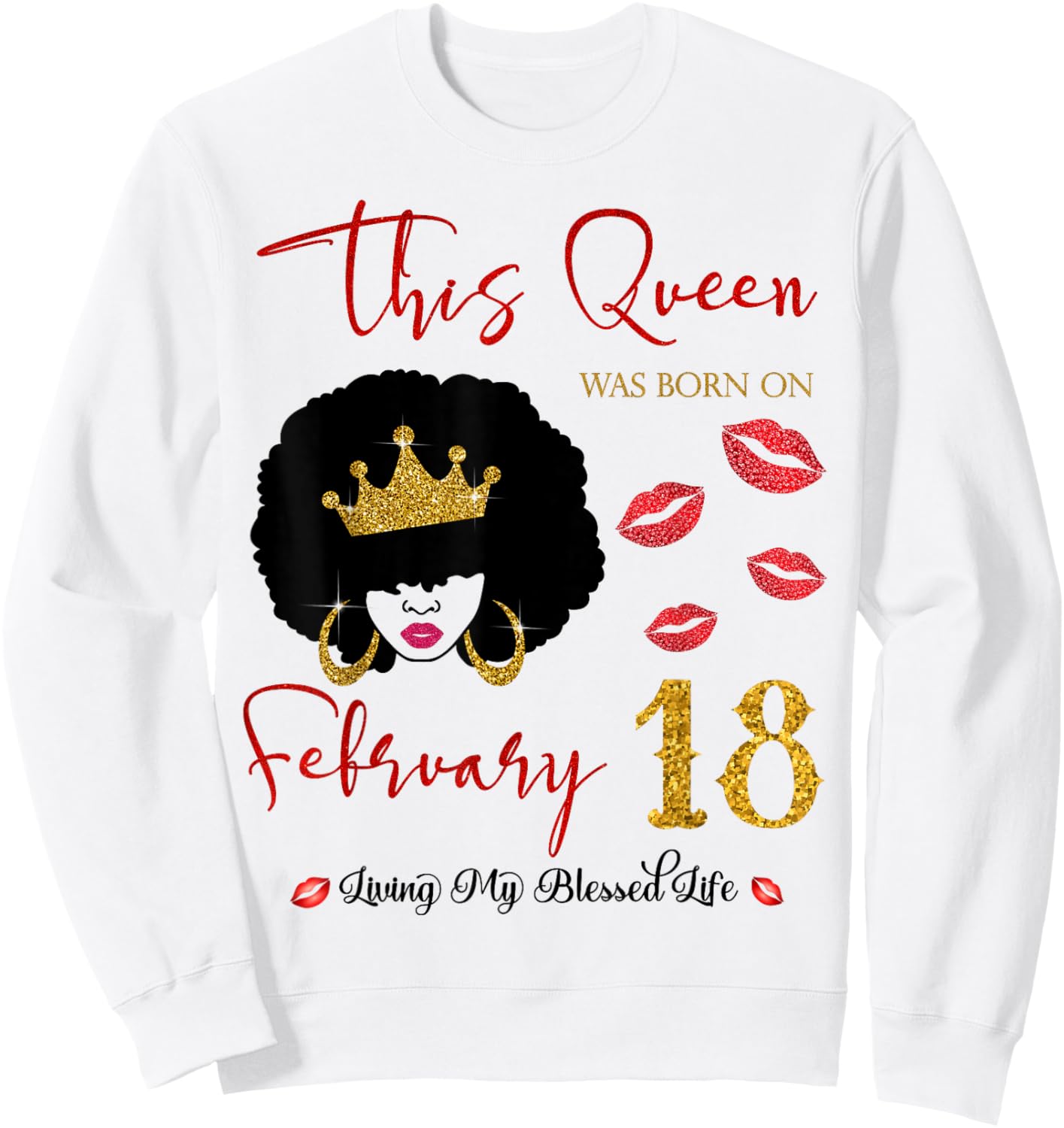 This Queen was Born on February 18 Living My Blessed Life Sweatshirt - Sweatshirt | White