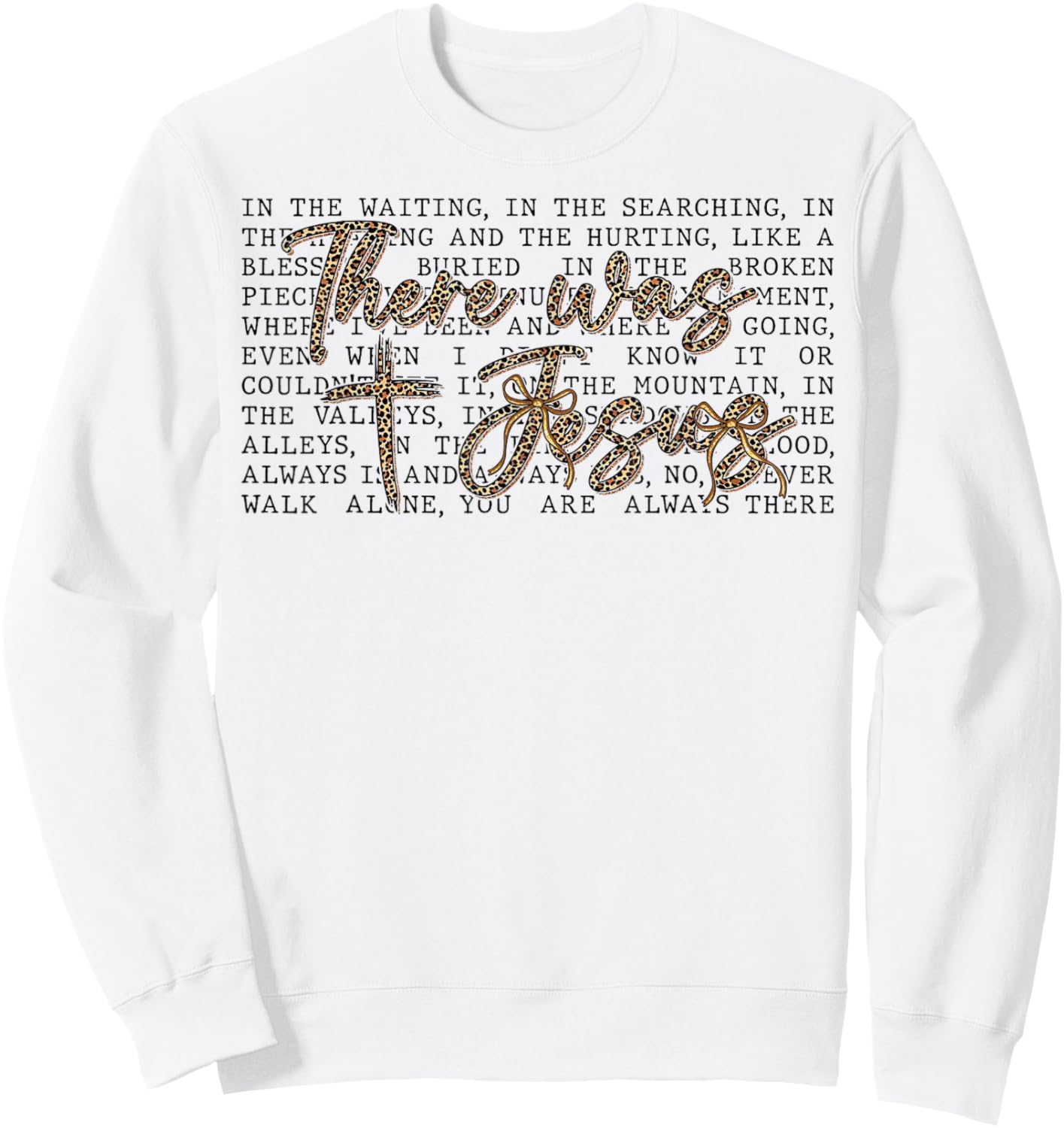 There was Jesus Leopard Faith Design for Christian Women Sweatshirt - Sweatshirt | White