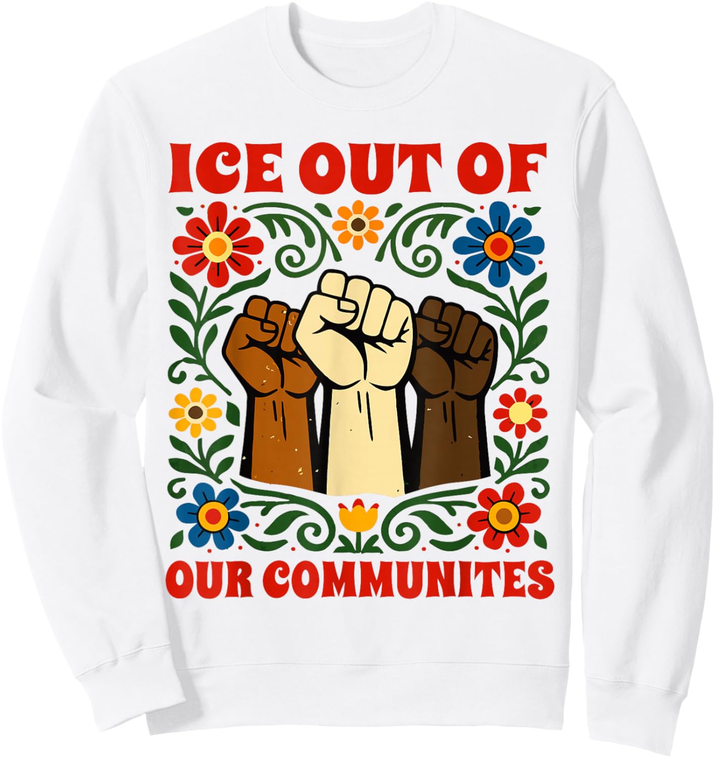 ICE Out of Our Communities Sweatshirt - Sweatshirt | White