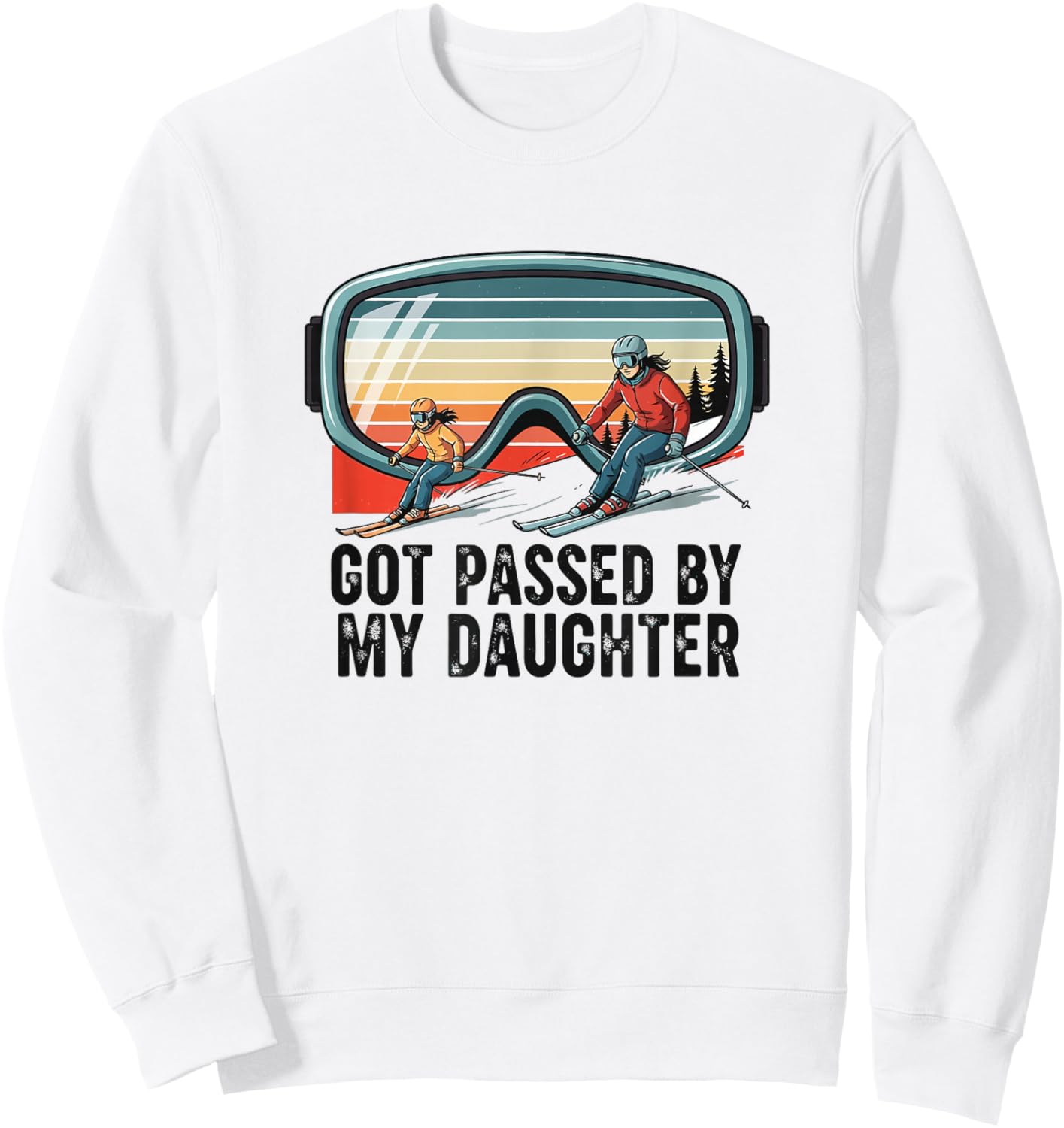 Funny Ski Mom Got Passed by My Daughter Skiing Sweatshirt - Sweatshirt | White
