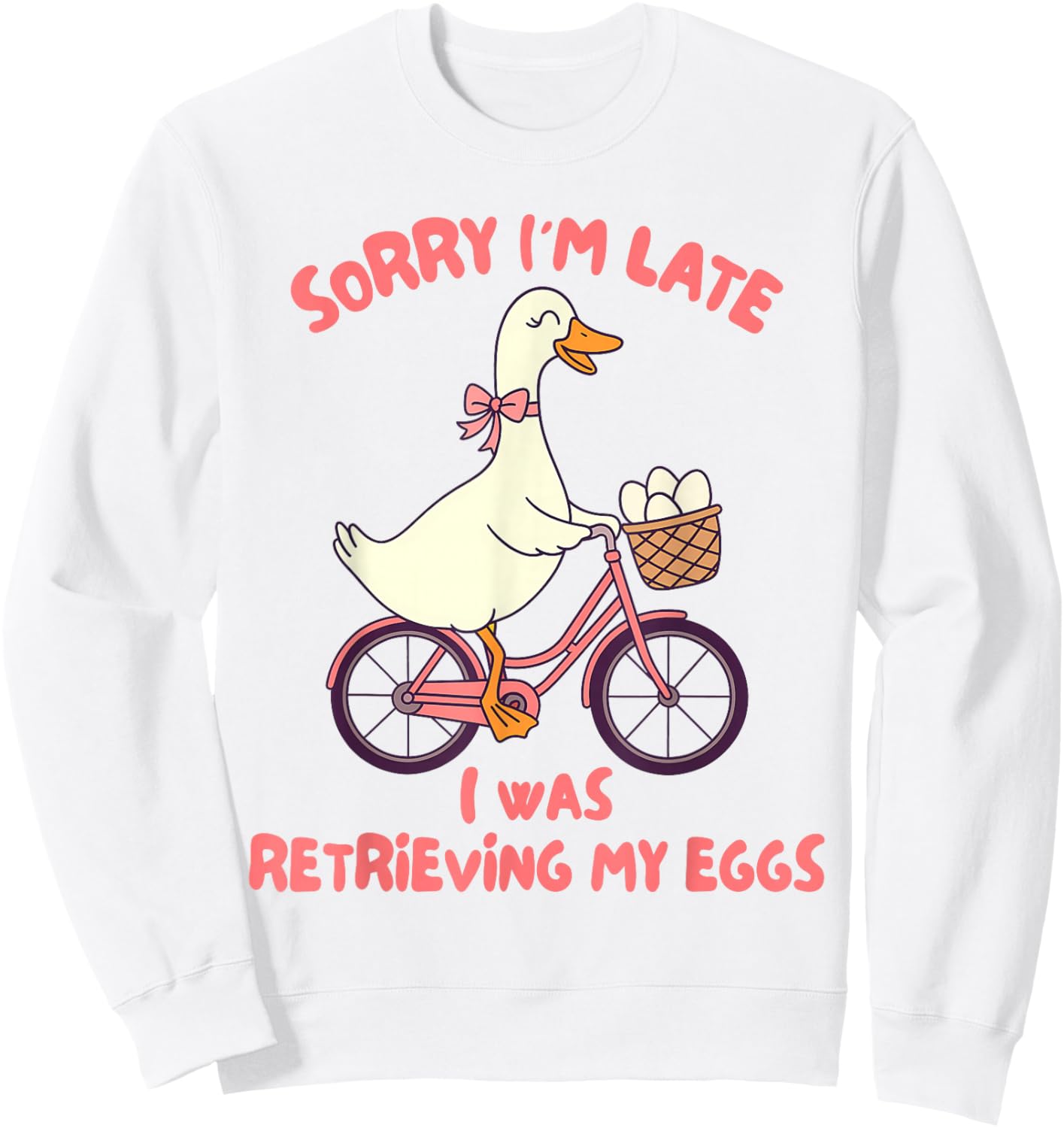 IVF Mom Infertility Sorry I'm Late I was Retrieving My Eggs Sweatshirt - Sweatshirt | White