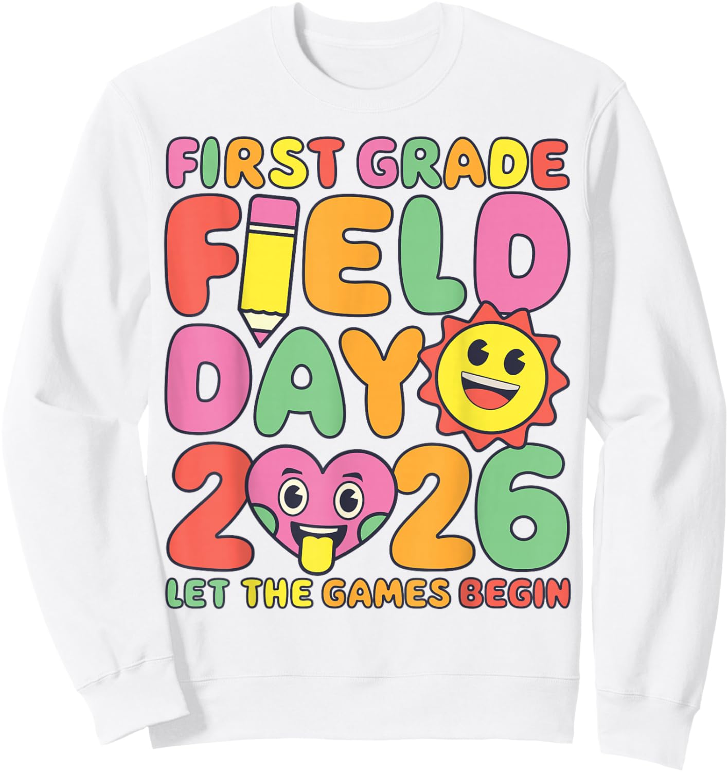 First Grade Field Day 26 Let The Games Begin Teacher Student Sweatshirt - Sweatshirt | White