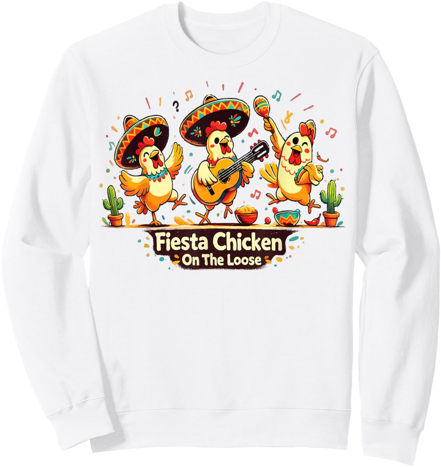 Fiesta Chicken On The Loose Funny Cinco de Mayo Party Animal Sweatshirt - Sweatshirt | White