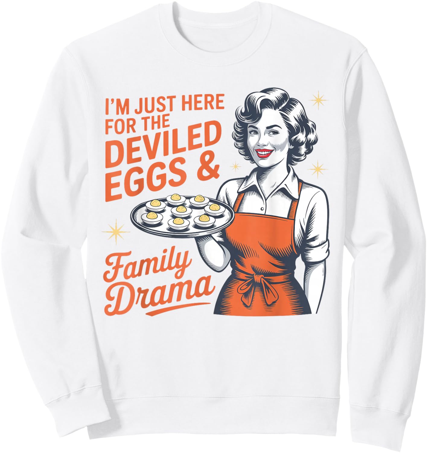 I'm Just Here for The Deviled Eggs and Family Drama Sweatshirt - Sweatshirt | White