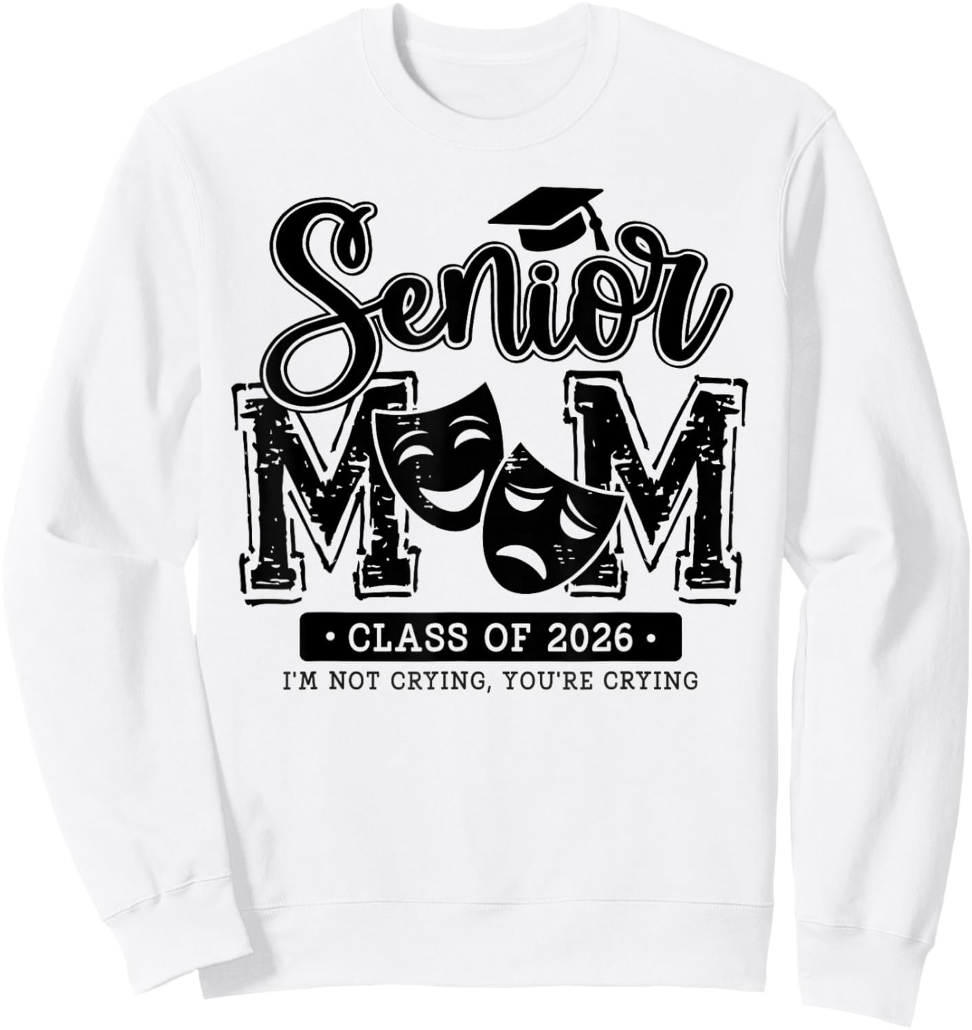 Senior Theatre Mom Class of 2026 Graduation Graduate Sweatshirt - Sweatshirt | White