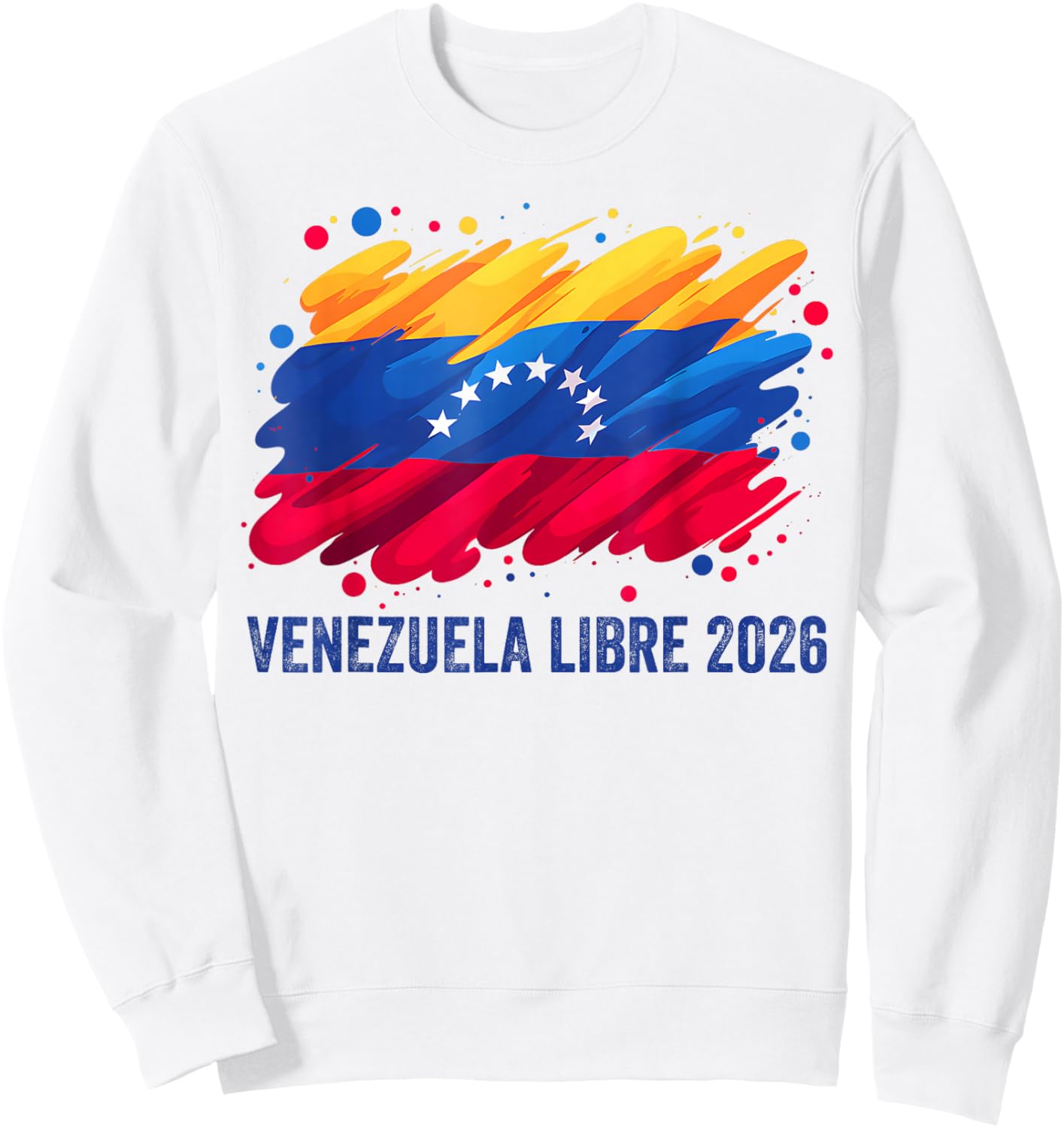 Venezuela Libre 2026 Free Venezuela Flag Sweatshirt - Sweatshirt | White