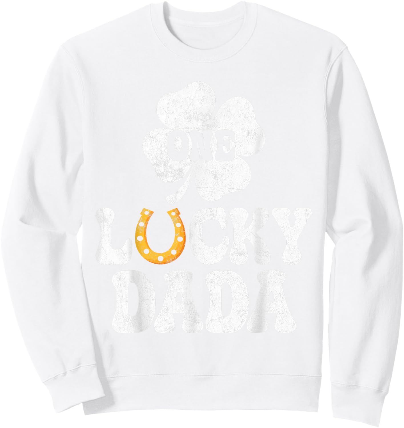 Matching Family Funny One Lucky Dada St. Patrick’s Day Sweatshirt - Sweatshirt | White