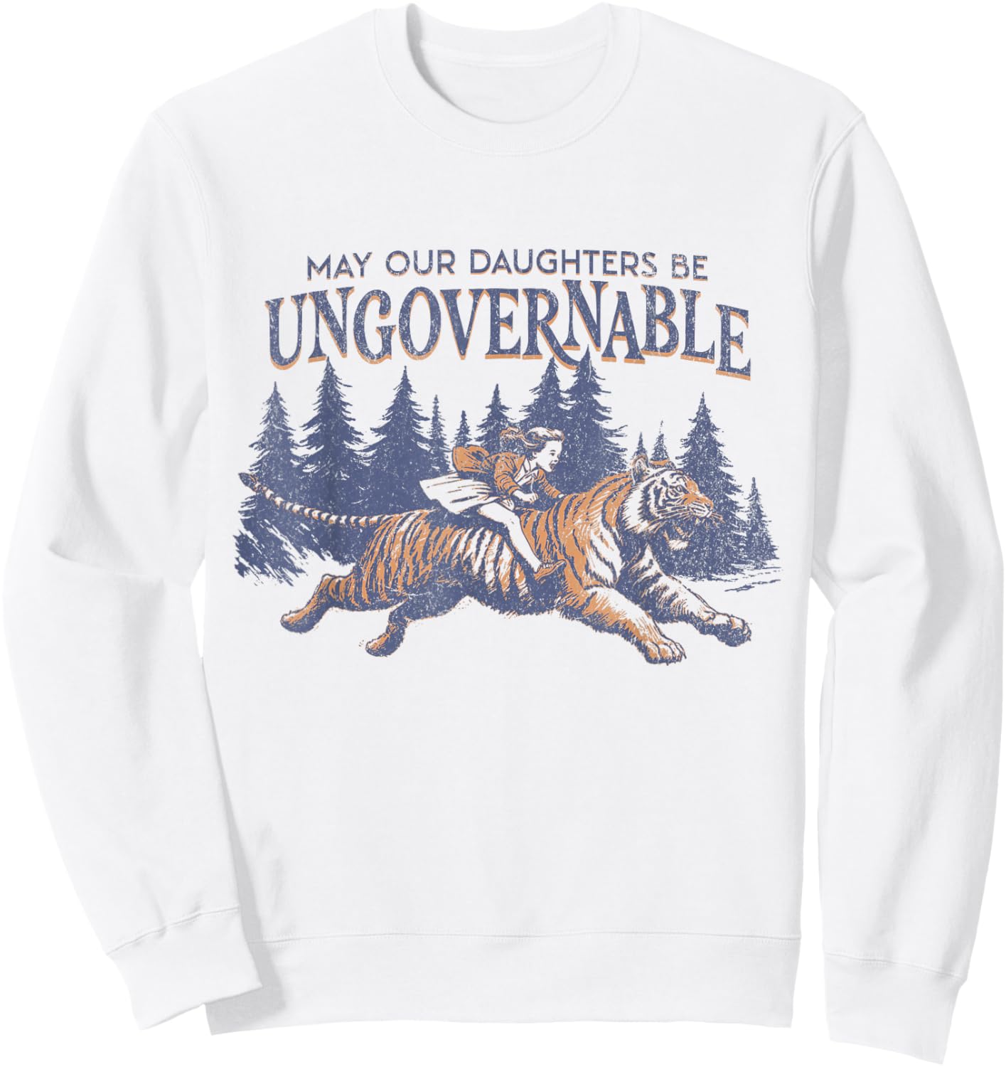 May Our Daughters Be Ungovernable Sweatshirt - Sweatshirt | White