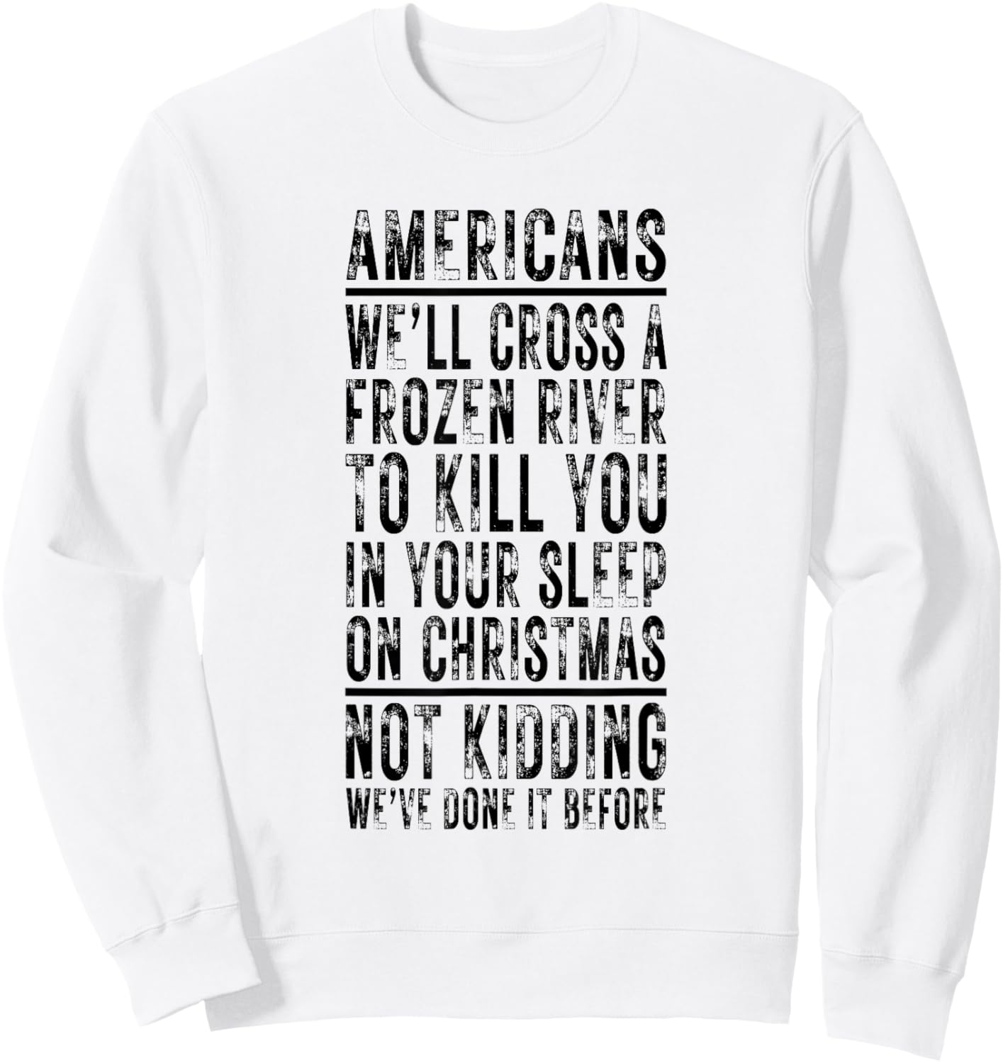 Americans We'll Cross A Frozen River Christmas History Sweatshirt - Sweatshirt | White