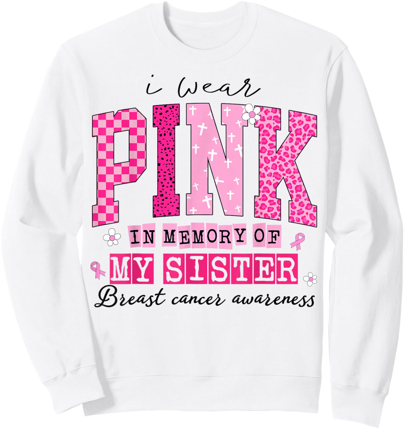 I Wear Pink in Memory of My Sister Breast Cancer Awareness Sweatshirt - Sweatshirt | White