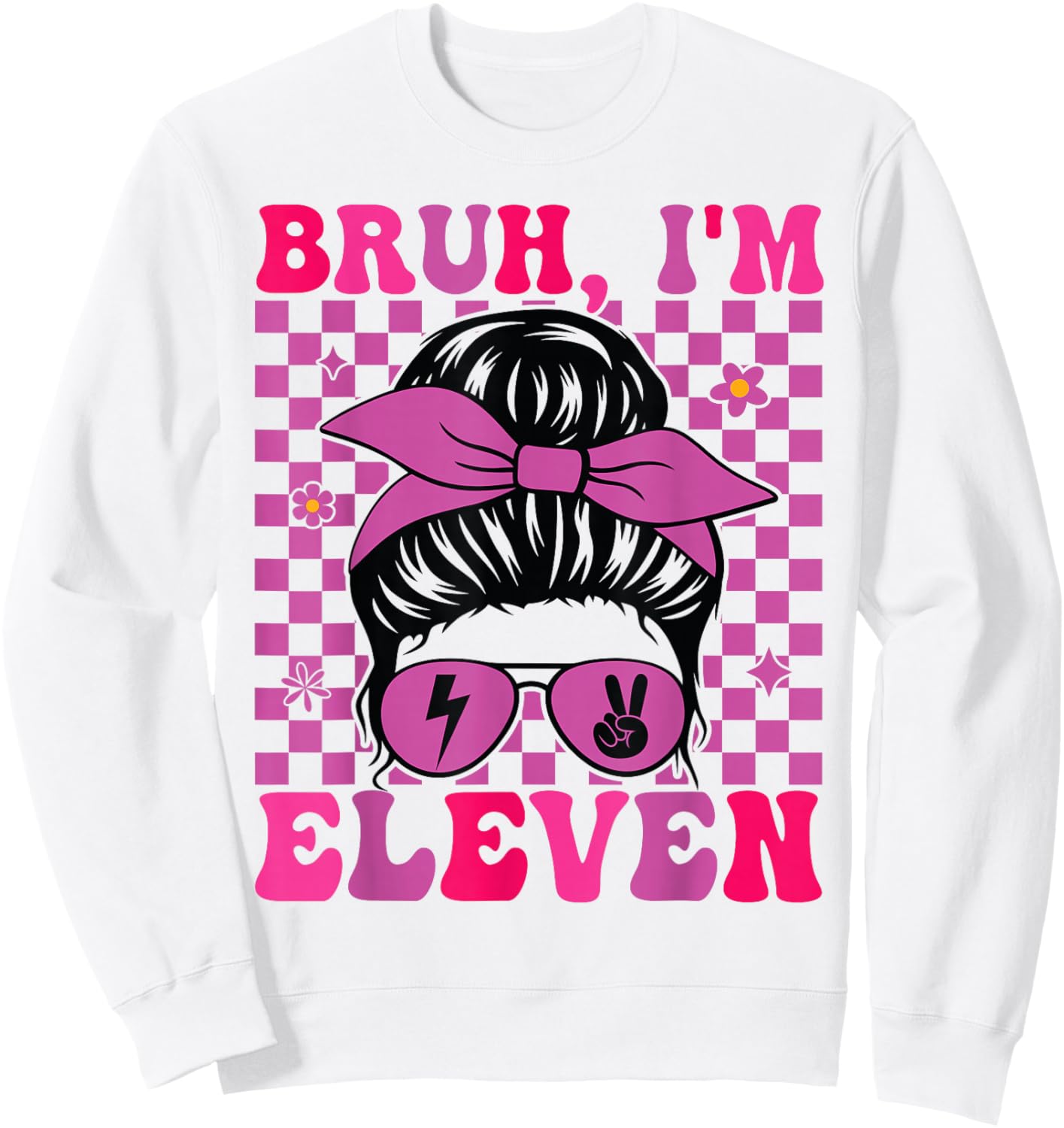 Bruh I'm Eleven 11 11th Birthday Girls Groovy 11 Years Old Sweatshirt - Sweatshirt | White