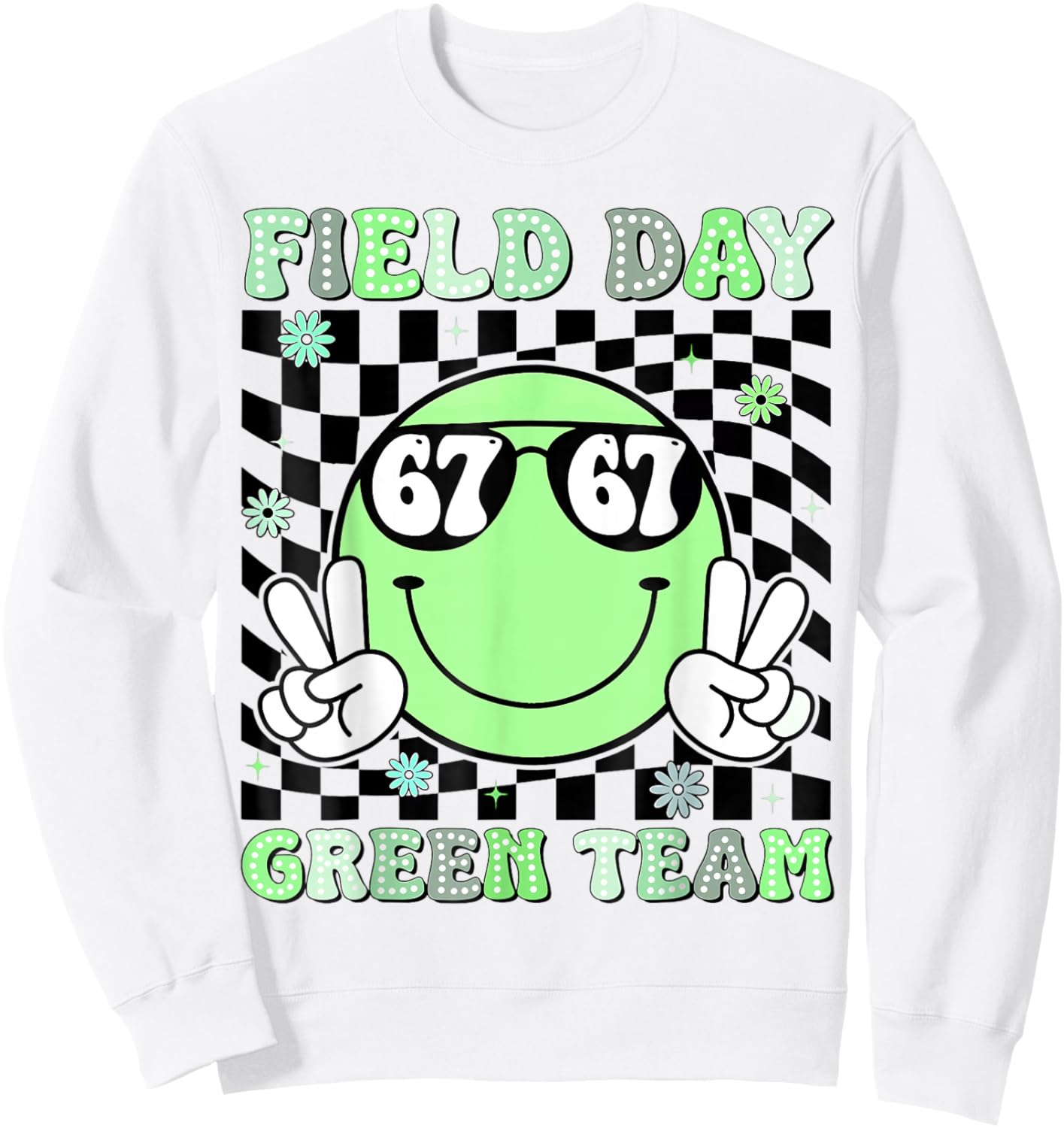 Field Day 67 Green Team Funny for Teacher Kids Field Day Sweatshirt - Sweatshirt | White
