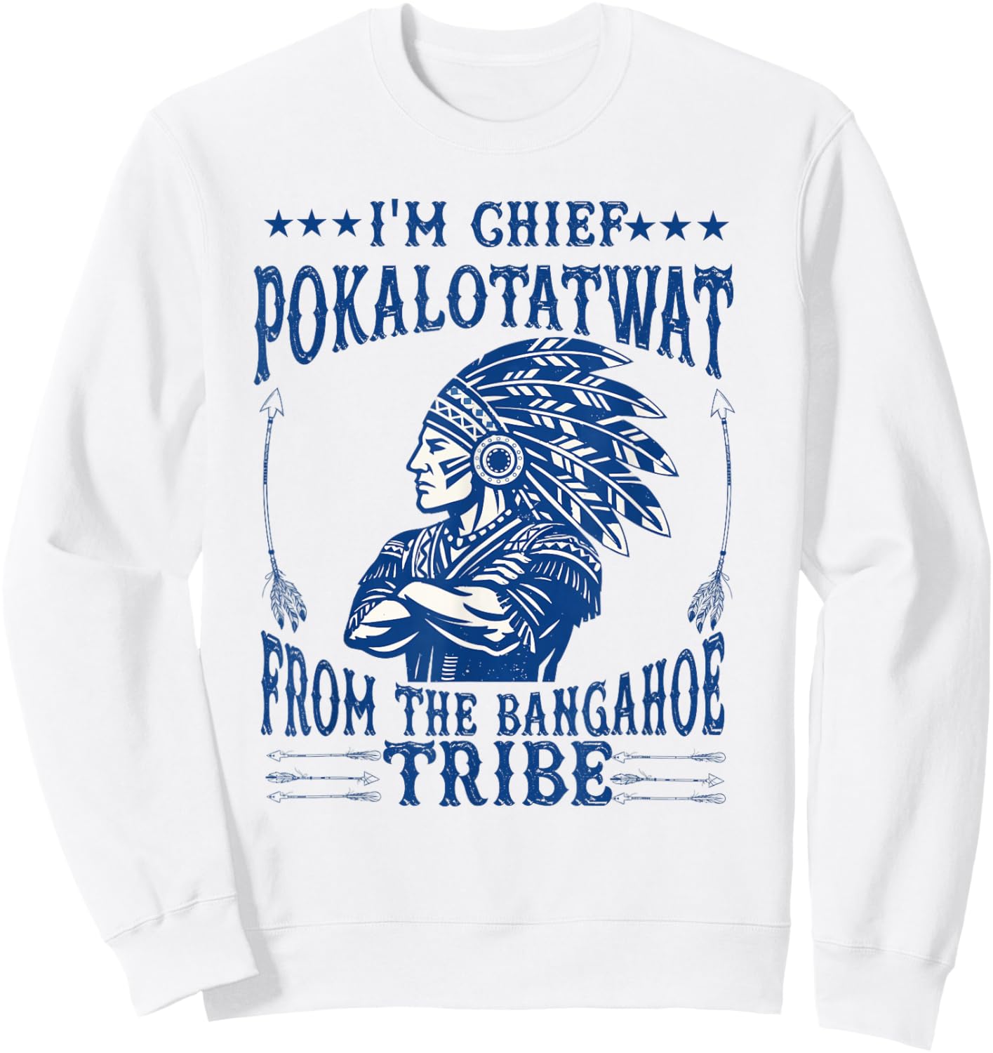 I'm Chief polkaotatwat from The Tribe Native American Pride Sweatshirt - Sweatshirt | White