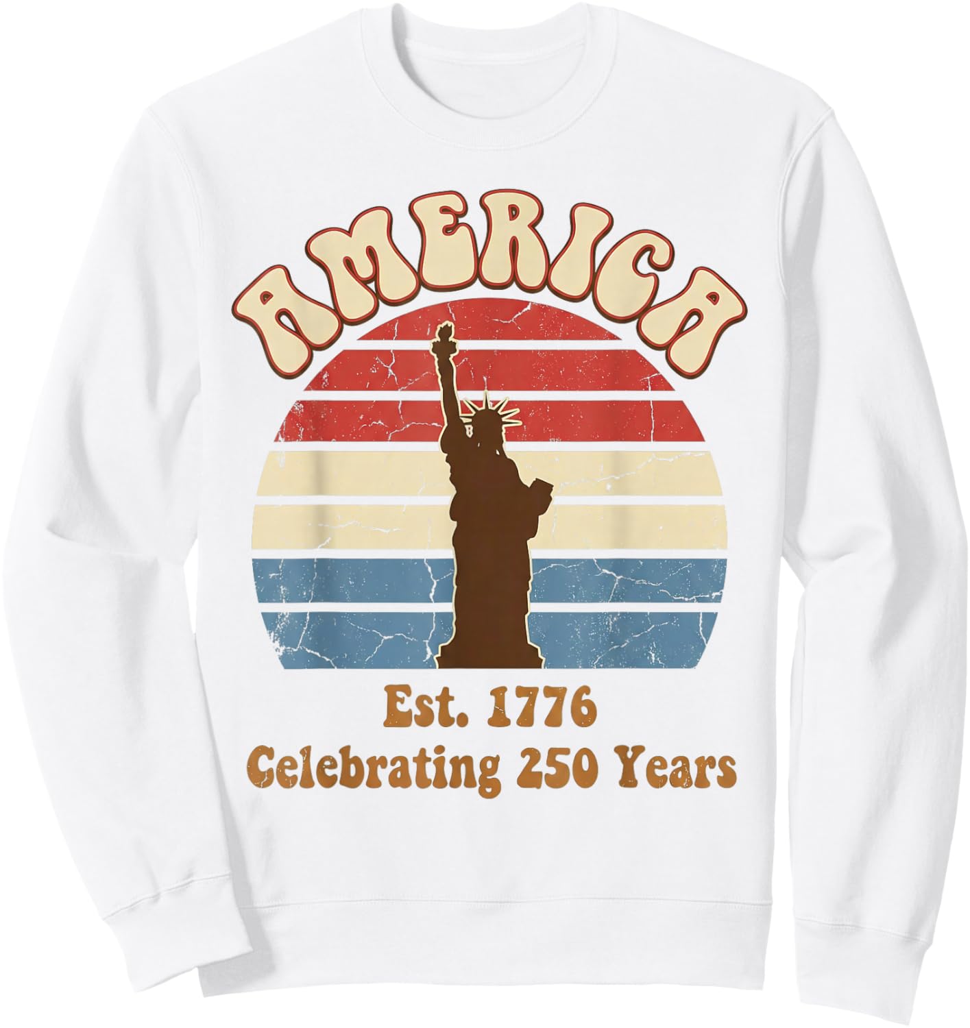 250 Years America Anniversary Vintage 1776 2026 Independence Sweatshirt - Sweatshirt | White