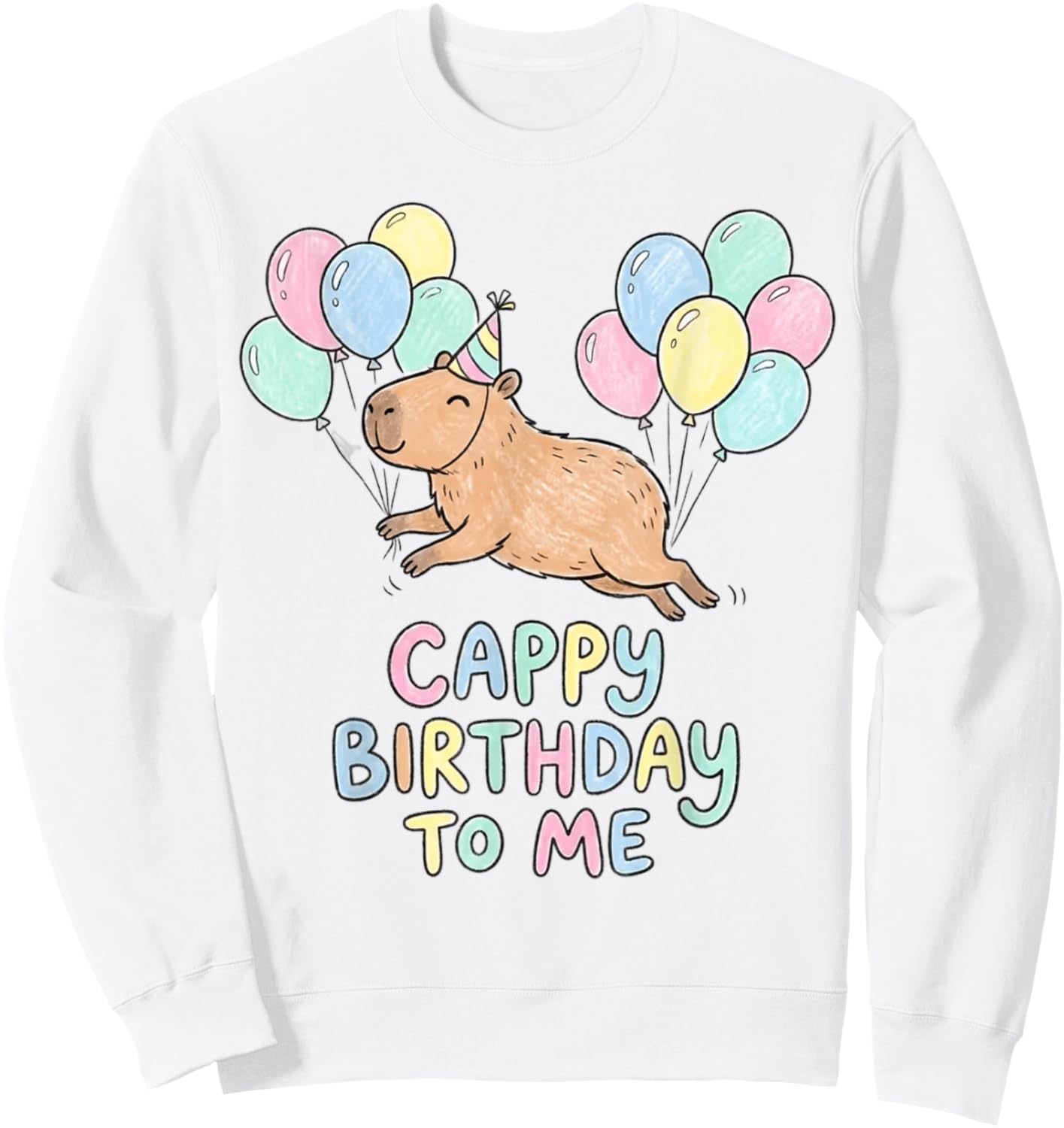 Cappy Birthday to Me Cute Capybara Balloons Pastel Art Sweatshirt - Sweatshirt | White