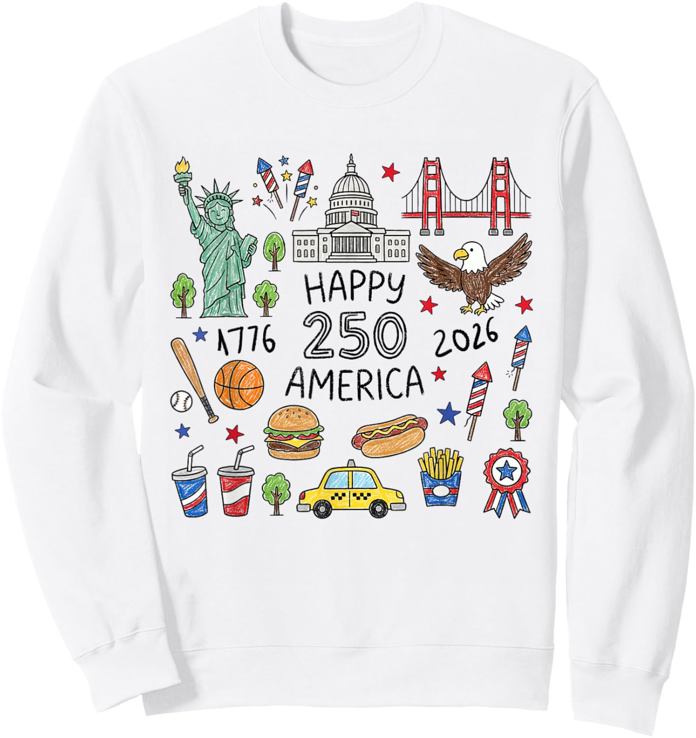 Happy 250 Anniversary USA 4th of July America Men Women Kids Sweatshirt - Sweatshirt | White