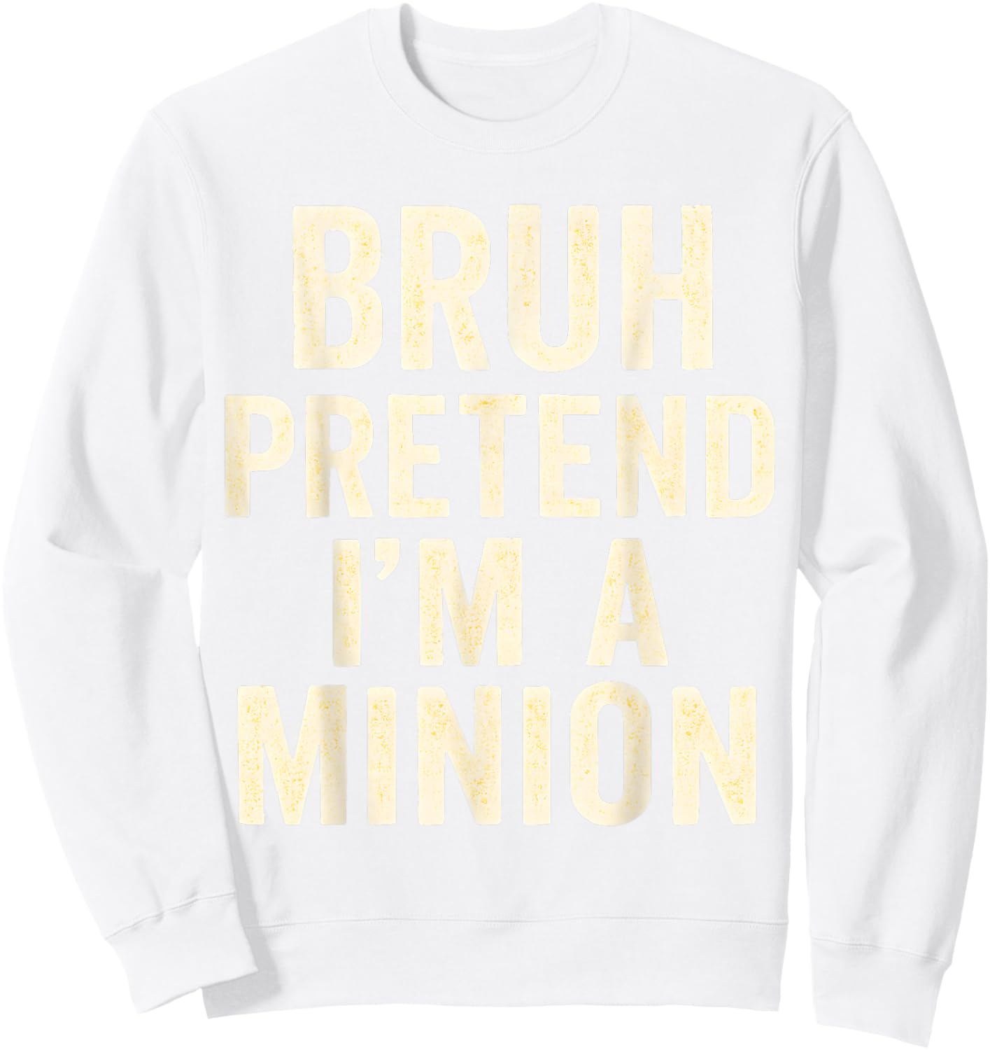 Bruh Pretend I'm Minion Costume Family Lazy Easy Halloween Sweatshirt - Sweatshirt | White