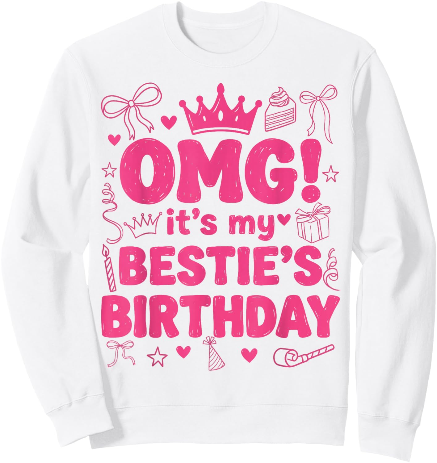 OMG It's My Bestie's Birthday Cute Best Friend Birthday Sweatshirt - Sweatshirt | White