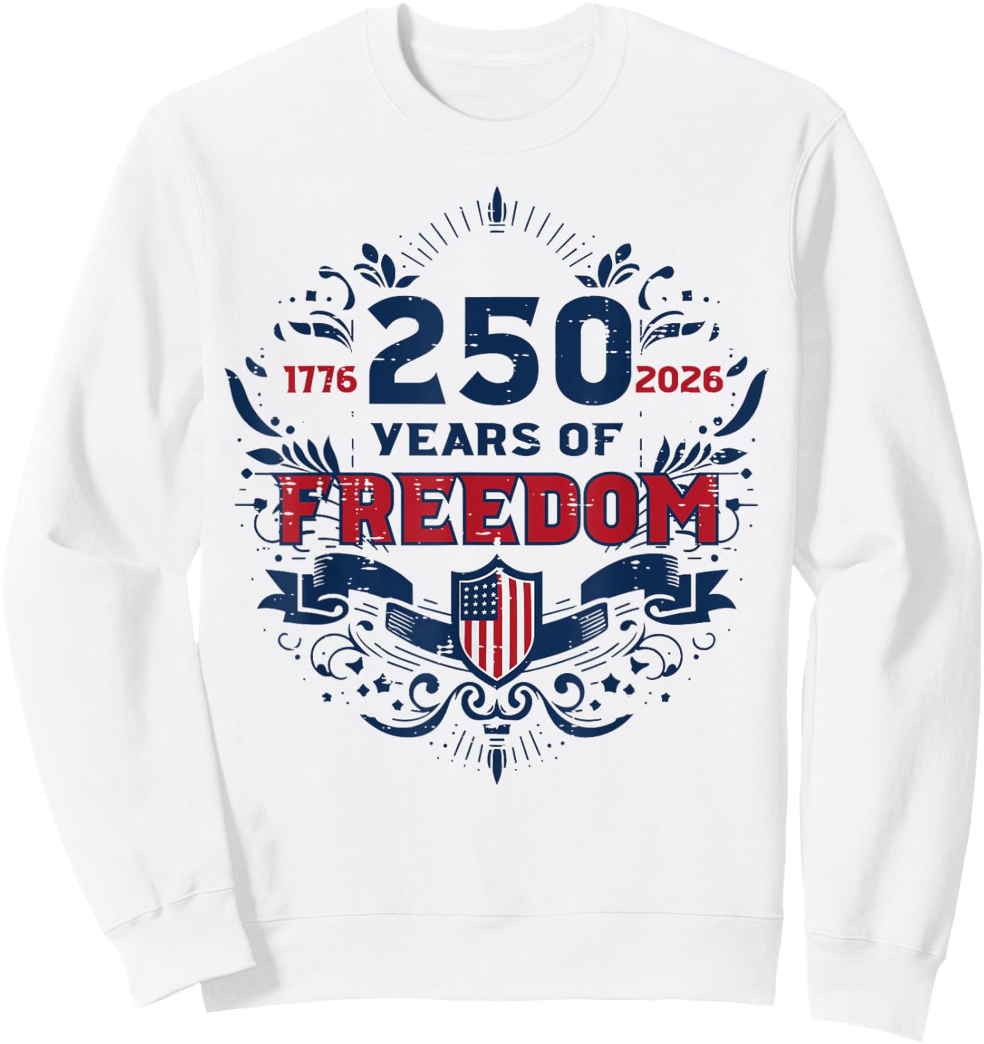 250 Years Freedom US Flag 250th Anniversary Men Women Kids Sweatshirt - Sweatshirt | White