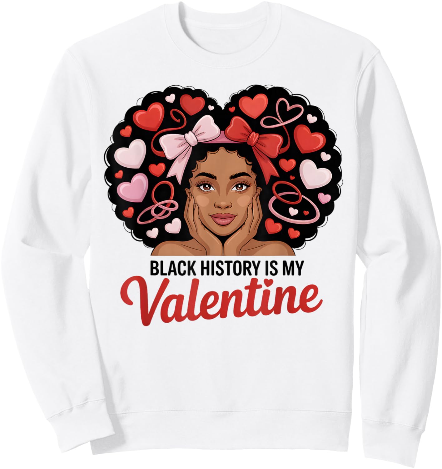 Black History is My Valentine Month Valentine's Day Heart Sweatshirt - Sweatshirt | White