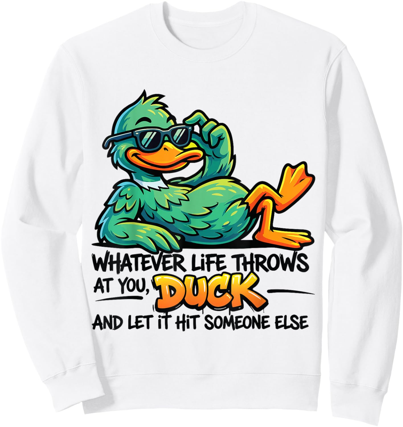 Funny Duck Graphic Men Women Teens Funny Quote Sweatshirt - Sweatshirt | White