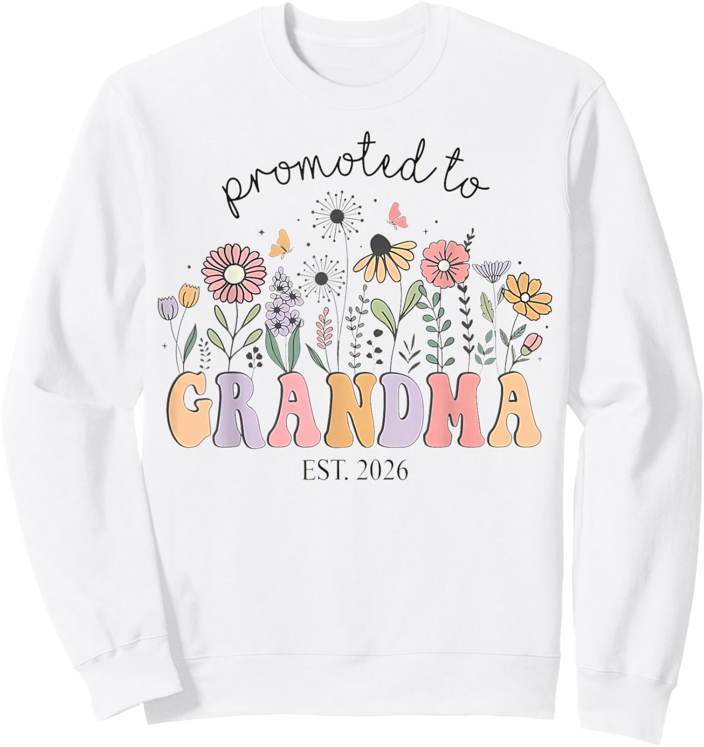 Promoted to Grandma Est 2026 Floral Future Grandmother Sweatshirt - Sweatshirt | White