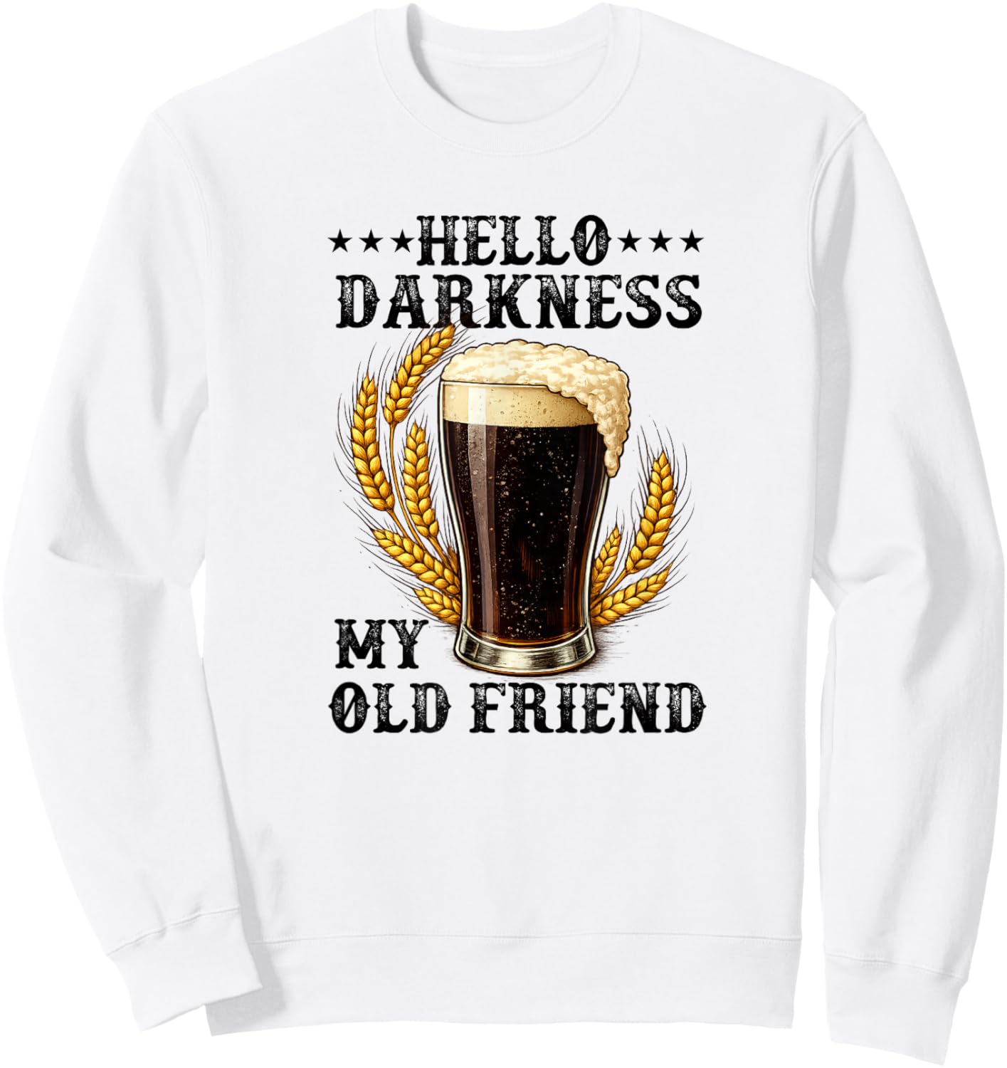 Hello Darkness My Old Friend Stout Dark Beer Potter Lover Sweatshirt - Sweatshirt | White