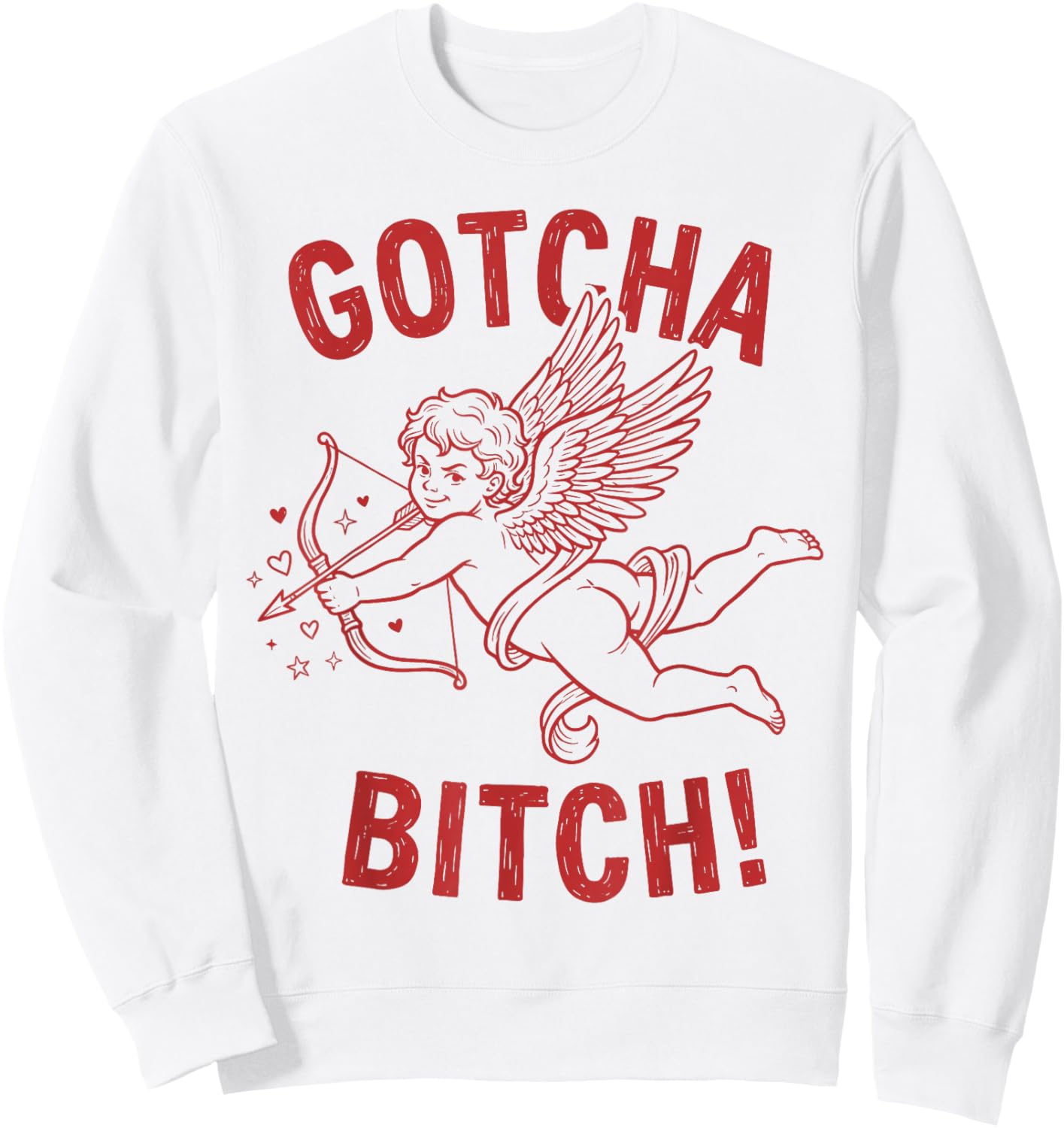 Retro Gotcha Bitch Funny Cupid Valentine's Day Sweatshirt - Sweatshirt | White