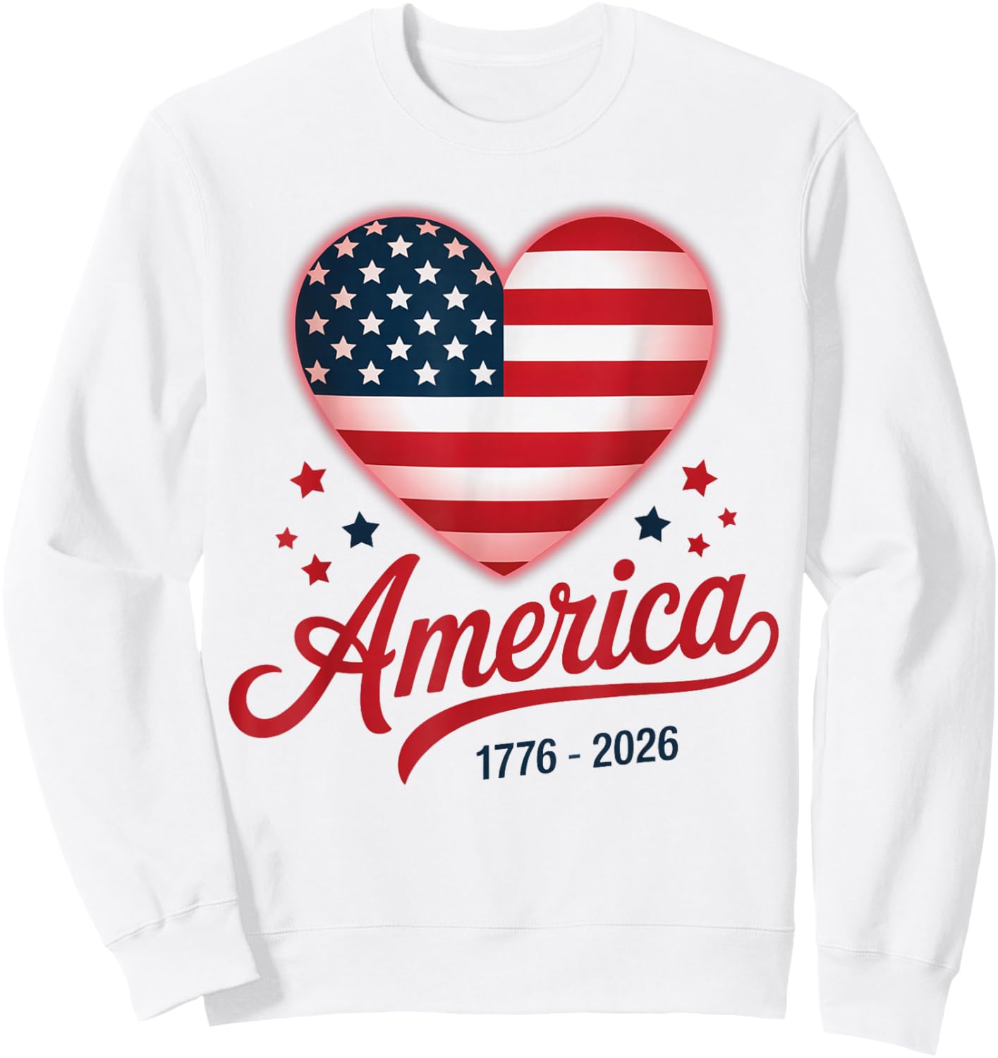 Flag Heart 1776 2026 July 4th 250th Birthday Sweatshirt - Sweatshirt | White
