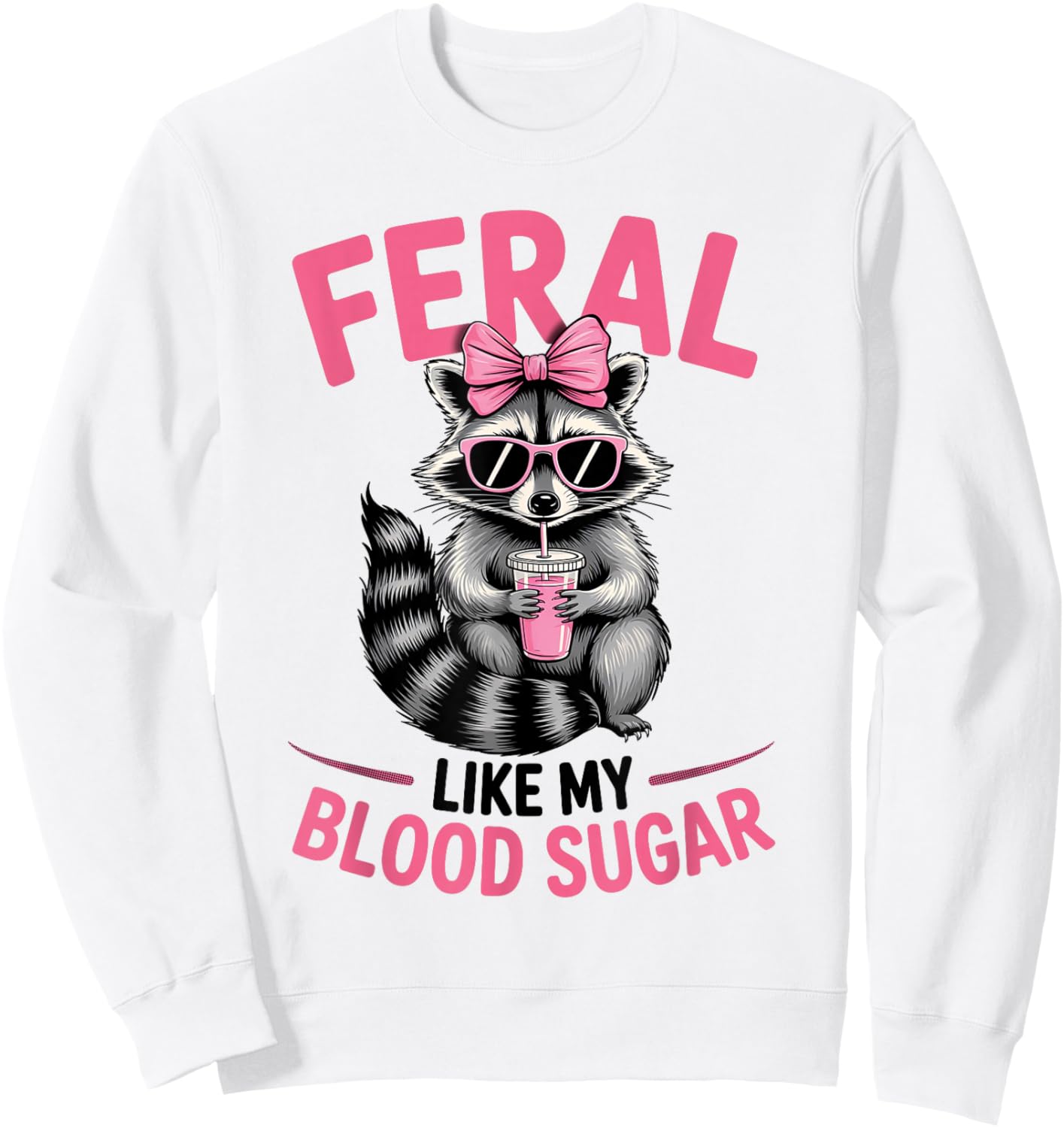 Feral Like My Blood Sugar Raccoon Donuts Diabetes Awareness Sweatshirt - Sweatshirt | White