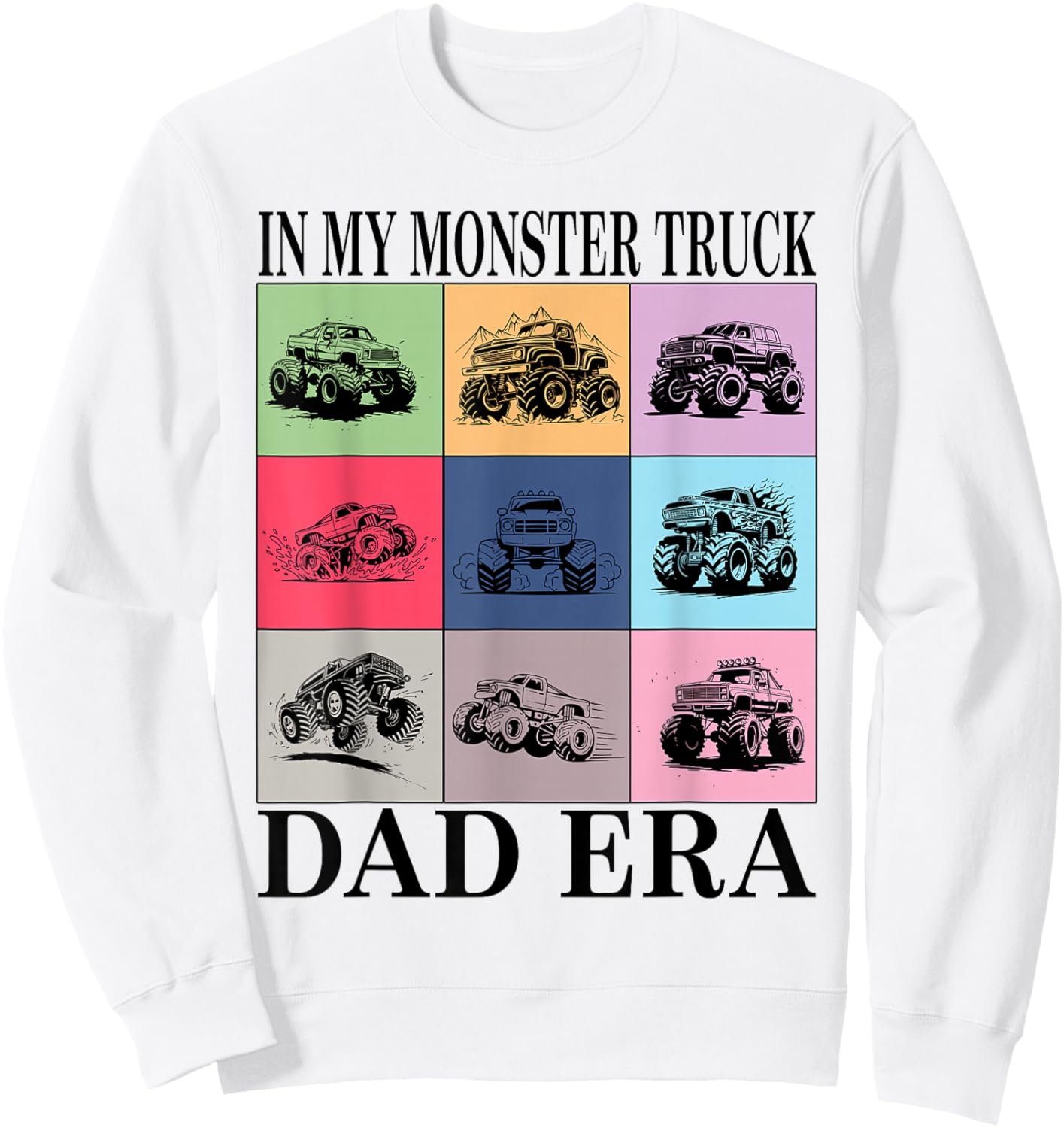 Retro Monster Truck Dad Shirt in My Monster Truck Dad Era Sweatshirt - Sweatshirt | White