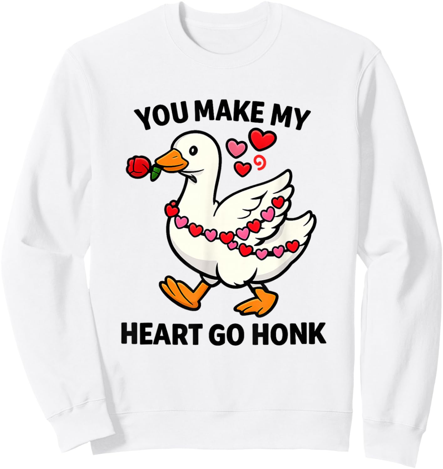 Women Girls You Make Goose Heart Valentine Pun Cute Humorous Sweatshirt - Sweatshirt | White