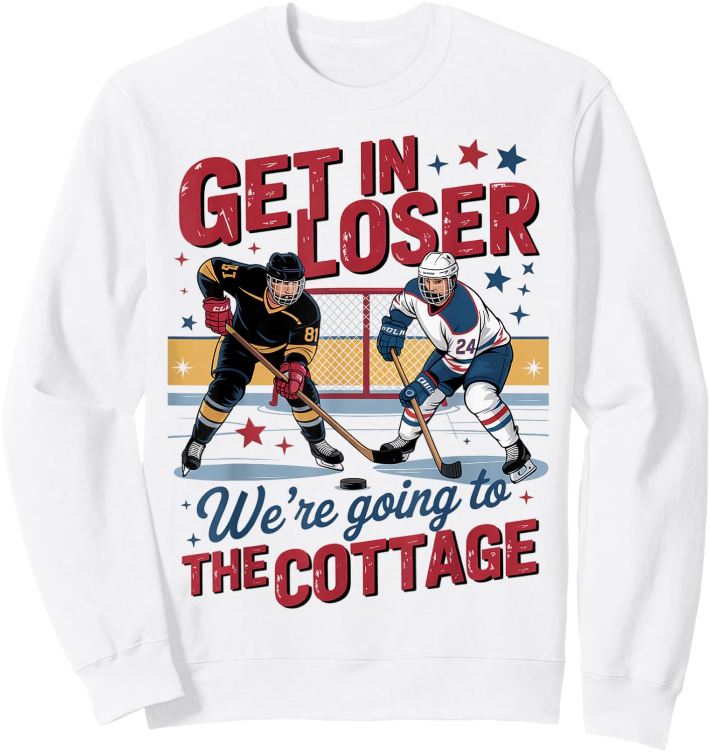 Get in Loser were Going to The Cottage Hockey Night Sweatshirt - Sweatshirt | White